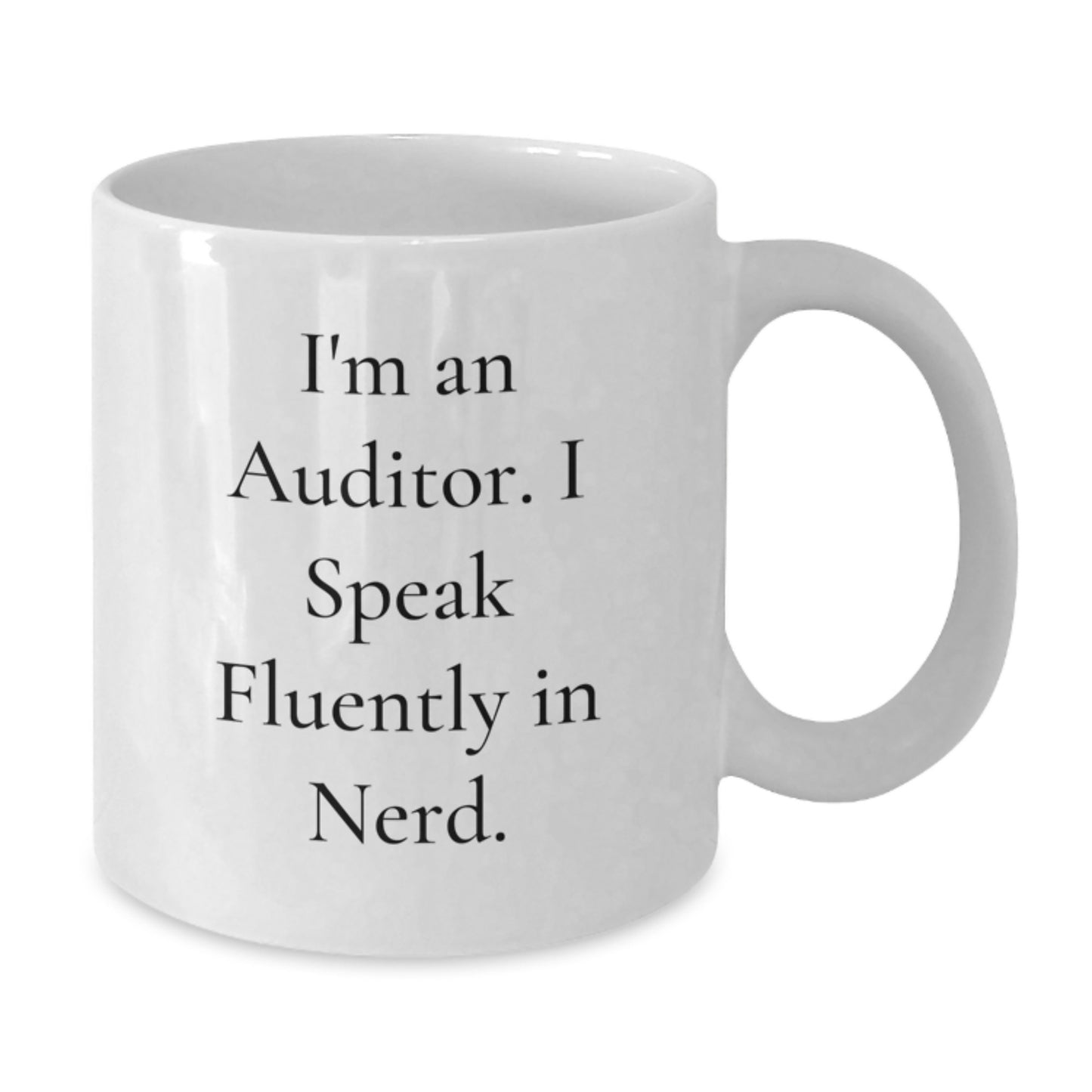 Funny Auditor Gifts from Friends, Unique White Coffee Mugs for Graduation, I'm An Auditor. I Speak Fluently In genius. Quote, 11oz or 15oz Ceramic, Microwave and Dishwasher Safe - Additional