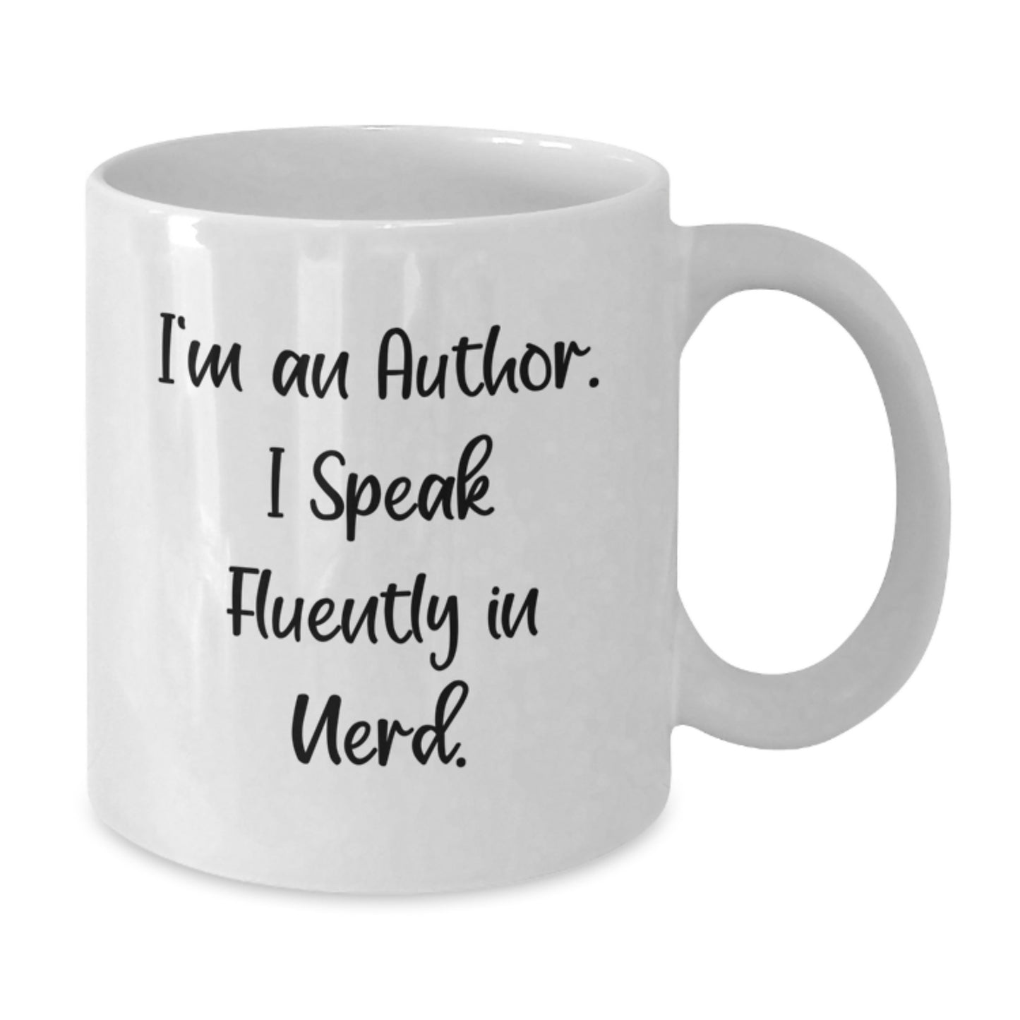 Funny Author Quotes Gifts from Friends to Graduation Unique Author White Coffee Mug, I'm An Author. I Speak Fluently In genius. - 11oz or 15oz Ceramic, Microwave and Dishwasher Safe - Additional