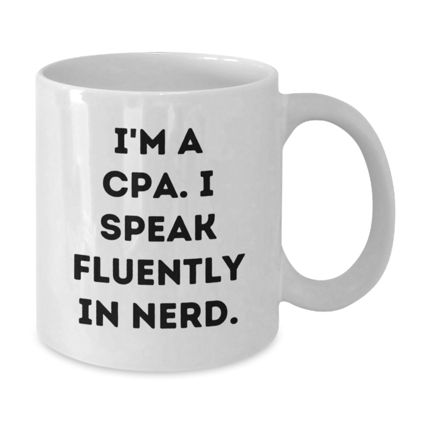 CPA Gifts from Friends, Funny White Coffee Mugs for Graduation, 'I'm A Cpa. I Speak Fluently In genius.' Quote, 11oz or 15oz Capacity, Ceramic Material, Microwave and Dishwasher Safe - Additional