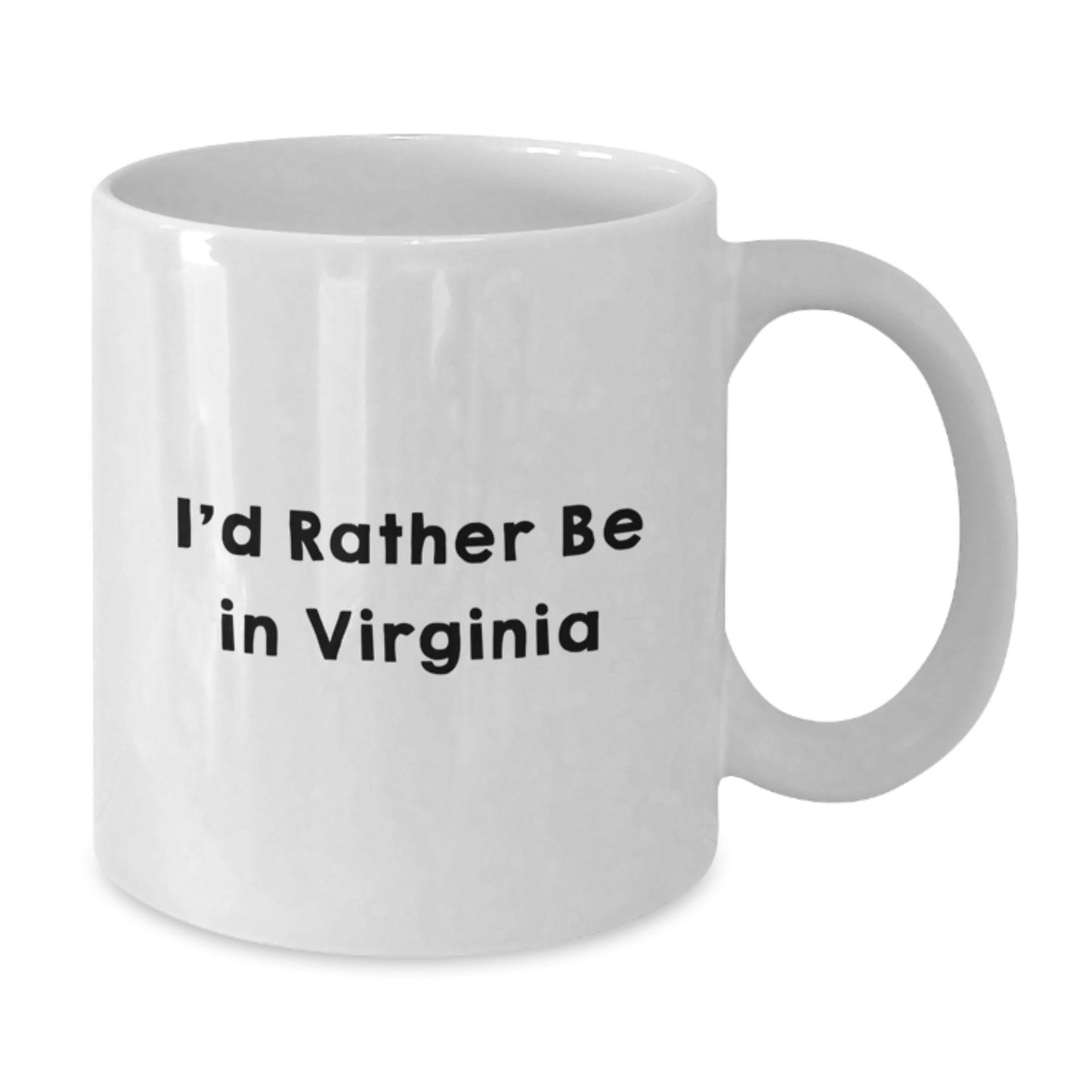 Funny Virginia Quotes Gifts for Men from I'd Rather Be In Virginia White Coffee Mug, 11oz or 15oz, Perfect Birthday Unique Gifts for Virginia Enthusiasts, White Ceramic Mug - Additional