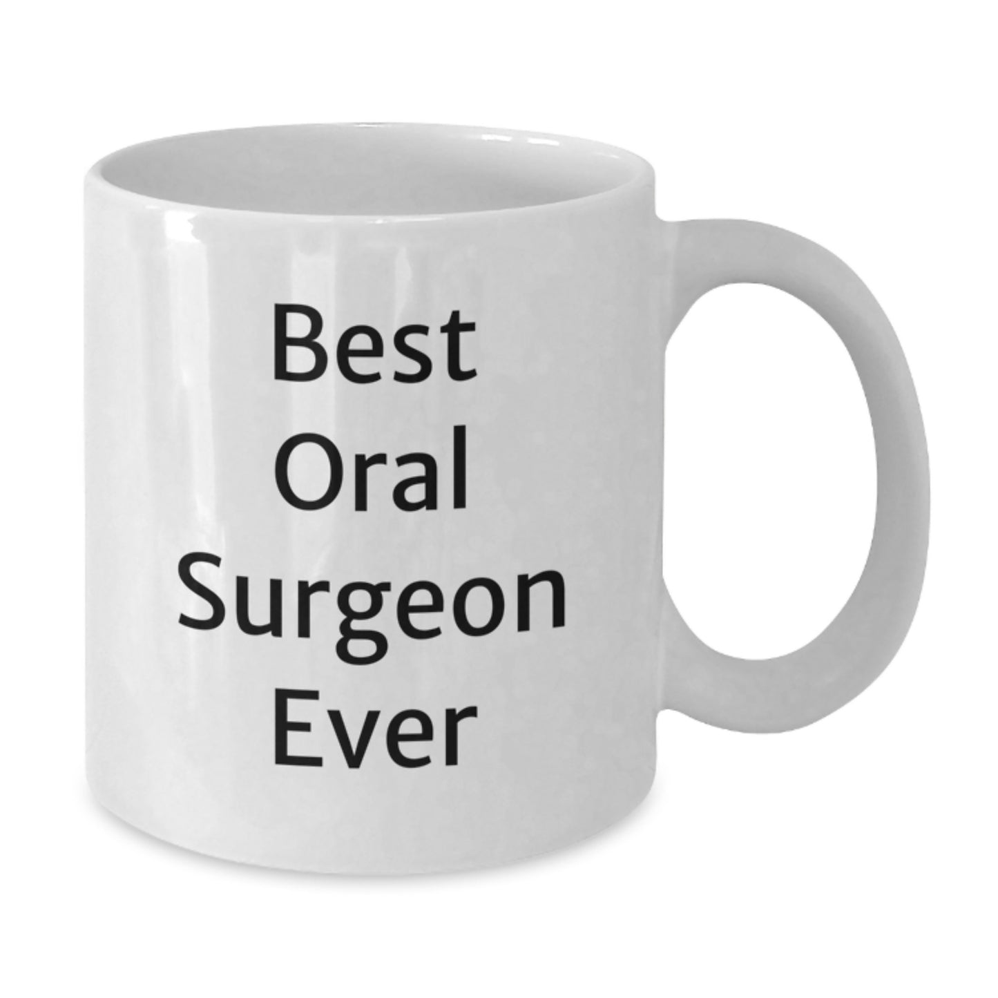 Funny Oral Surgeon Gifts from Friends for Best Oral Surgeon Ever White Coffee Mug, Birthday Unique Gifts - Additional
