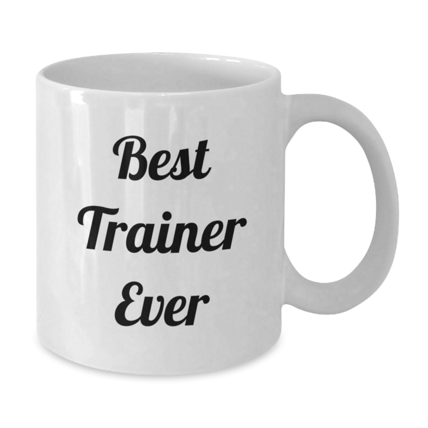 Funny Trainer Gifts from Friends for Best Trainer Ever White Coffee Mug, Birthday Unique Treasures - Additional