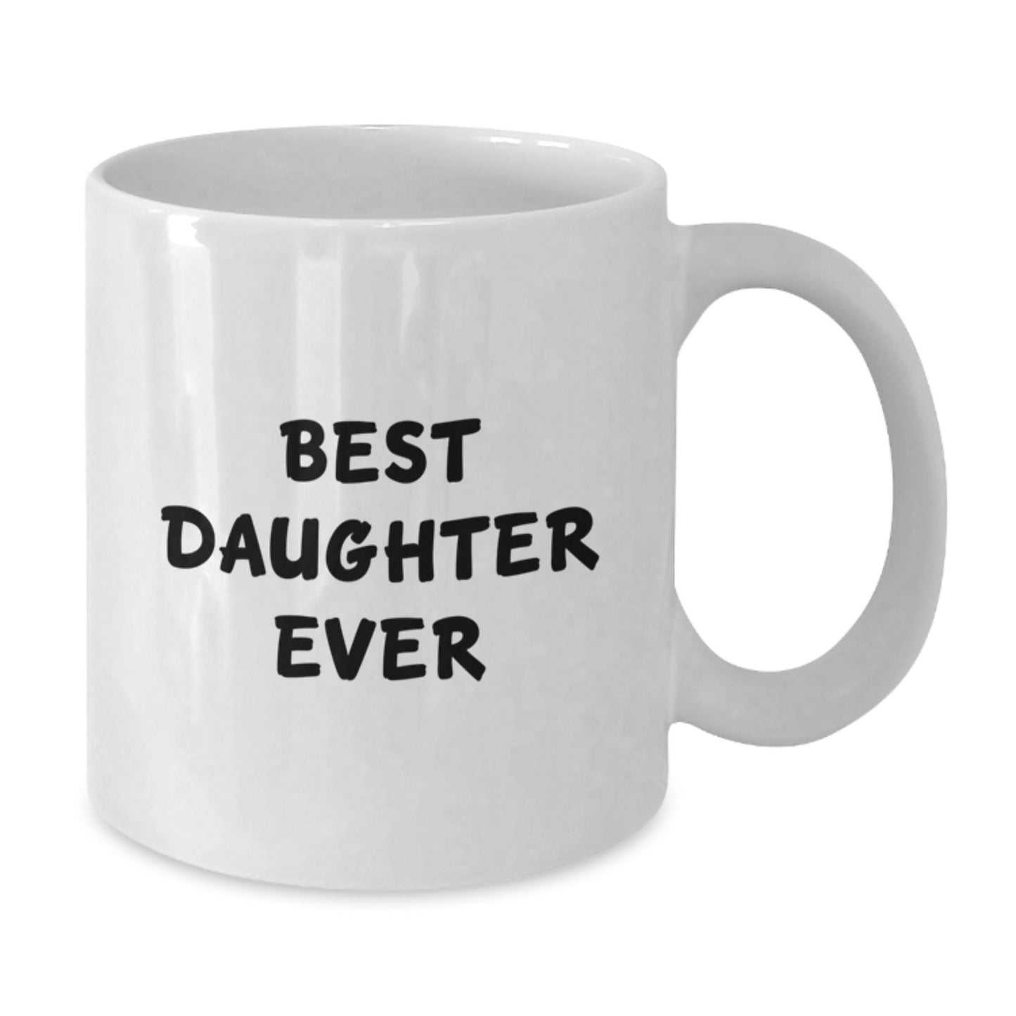 Funny Daughter Gifts from Mom - White Coffee Mug, Best Daughter Ever Quote, Birthday Unique Gifts - Additional
