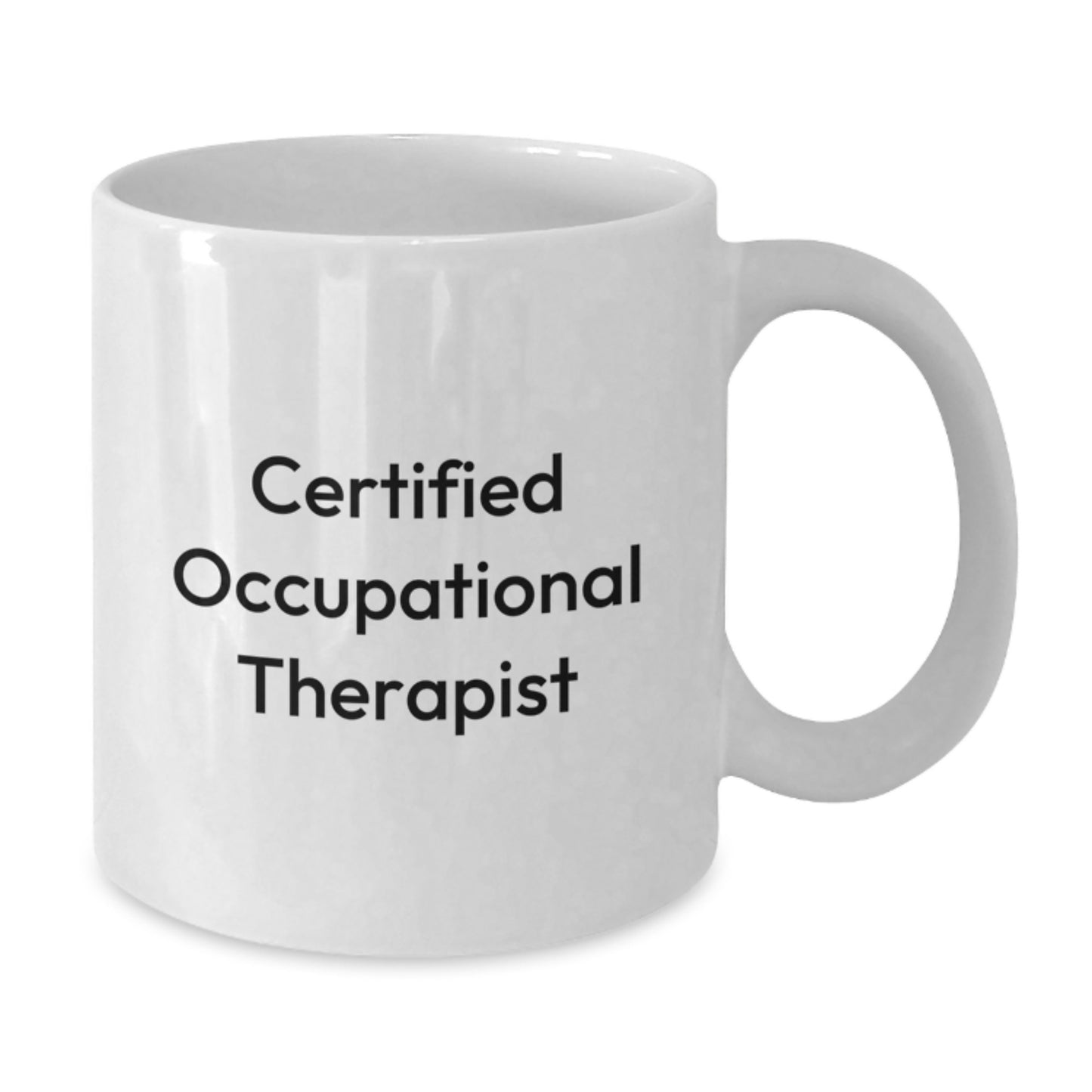 Funny Gifts from Friends for Occupational Therapist Graduation Ceremonies White Coffee Mug - Additional