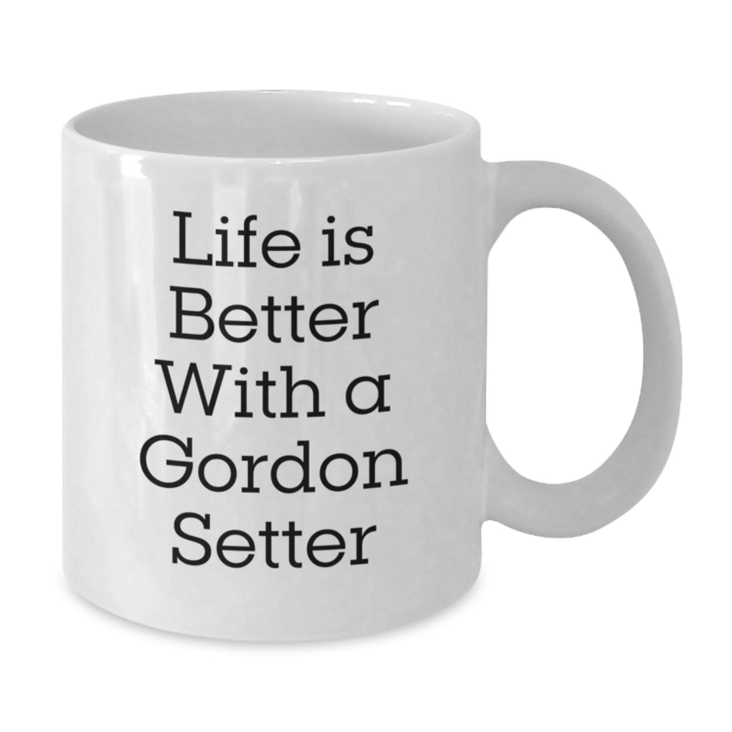 Gordon Setter Dog Gifts from Friends - White Coffee Mug for Men 'Life Is Better With A Gordon Setter' Graduation Unique Gifts - Additional