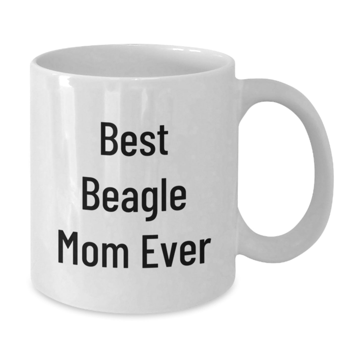 Funny Beagle Mom Ever White Coffee Mug Gifts from Friends for Graduation - Additional