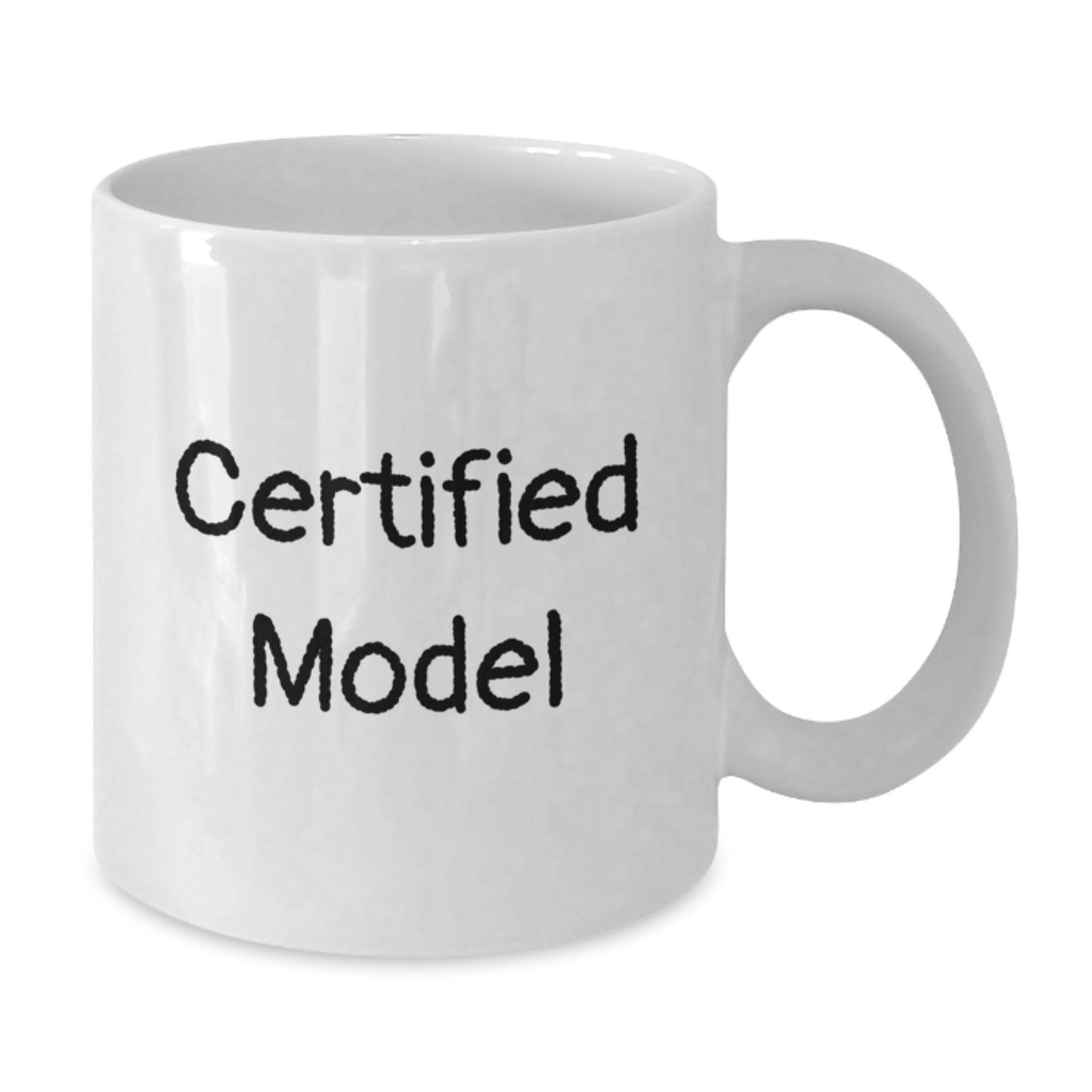 Funny Model Gifts from Friends - White Coffee Mug for Graduation, 'You're a', Certified Model, 11oz or 15oz, Microwave and Dishwasher Safe - Additional