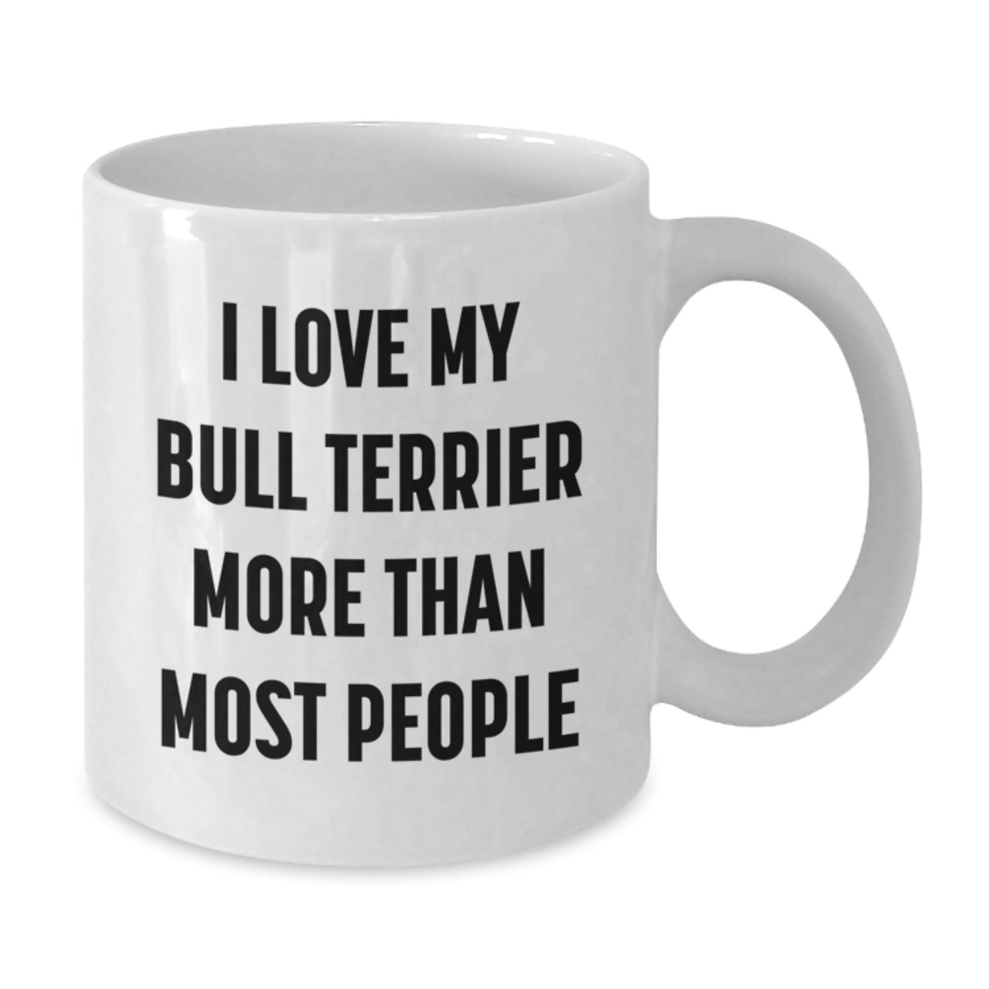 Funny Bull Terrier Dog Lover Gifts from Friends - I Love My Bull Terrier More Than Most People, White Coffee Mug for Bull Terrier Dog Owners on Birthday, Gifts for Women, Men, Family - Additional
