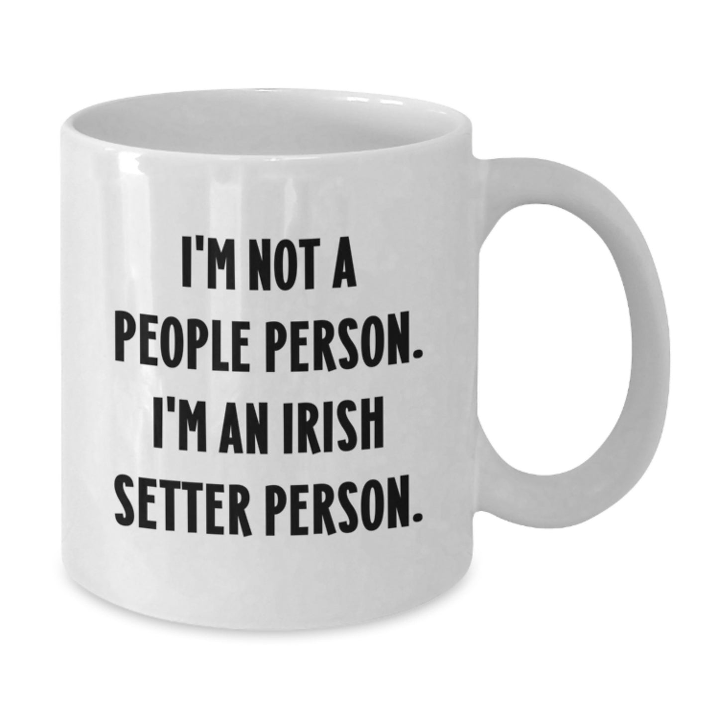 Funny Irish Setter Dog Lover Gifts from Friends for Birthday - I'm Not A People Person. I'm An Irish Setter Person. White Coffee Mug - Additional