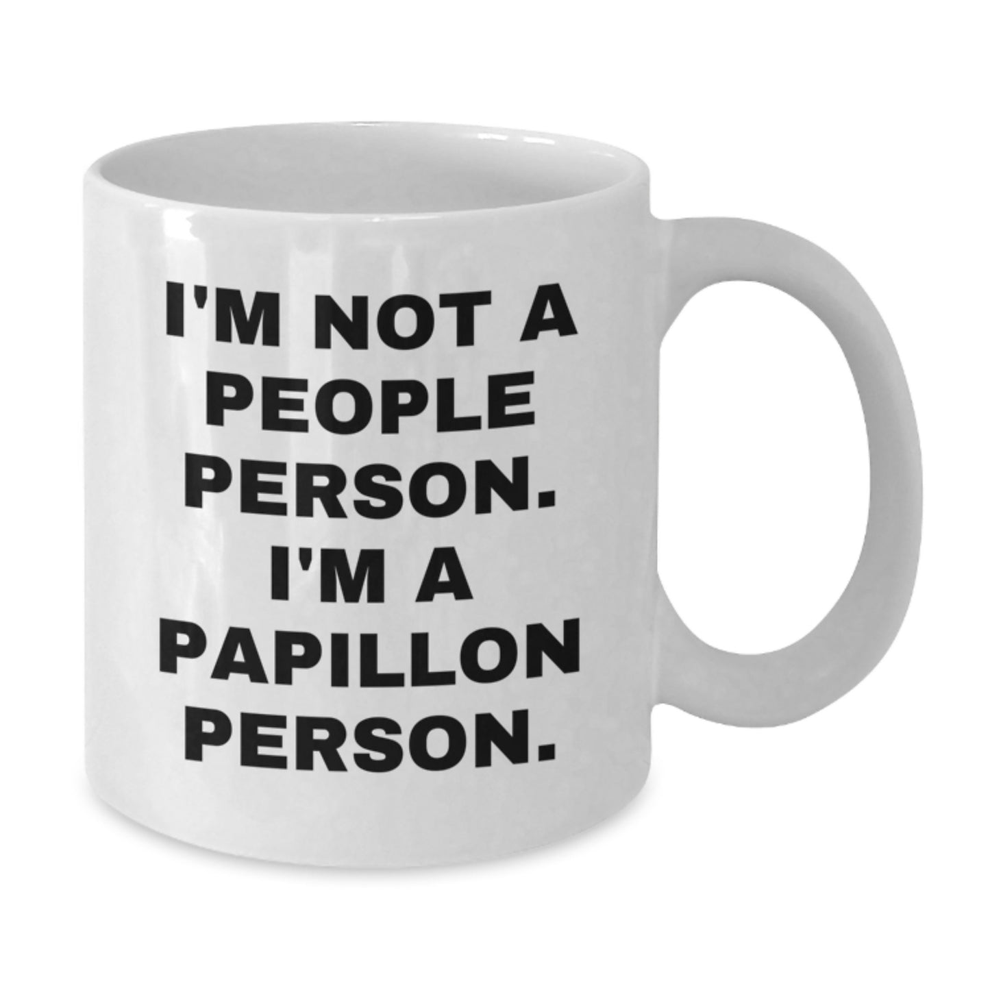 Papillon Dog Lovers Gifts Funny Quote White Coffee Mug for Birthday from Friends to Family - Additional