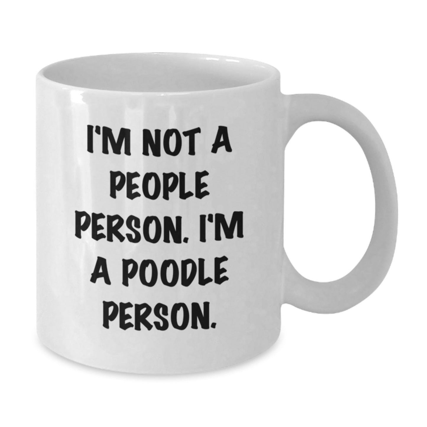 Poodle Dog Lovers Funny Mug Gifts from Friends for Birthday, 'I'm Not A People Person. I'm A Poodle Person.' White Coffee Mug - Additional
