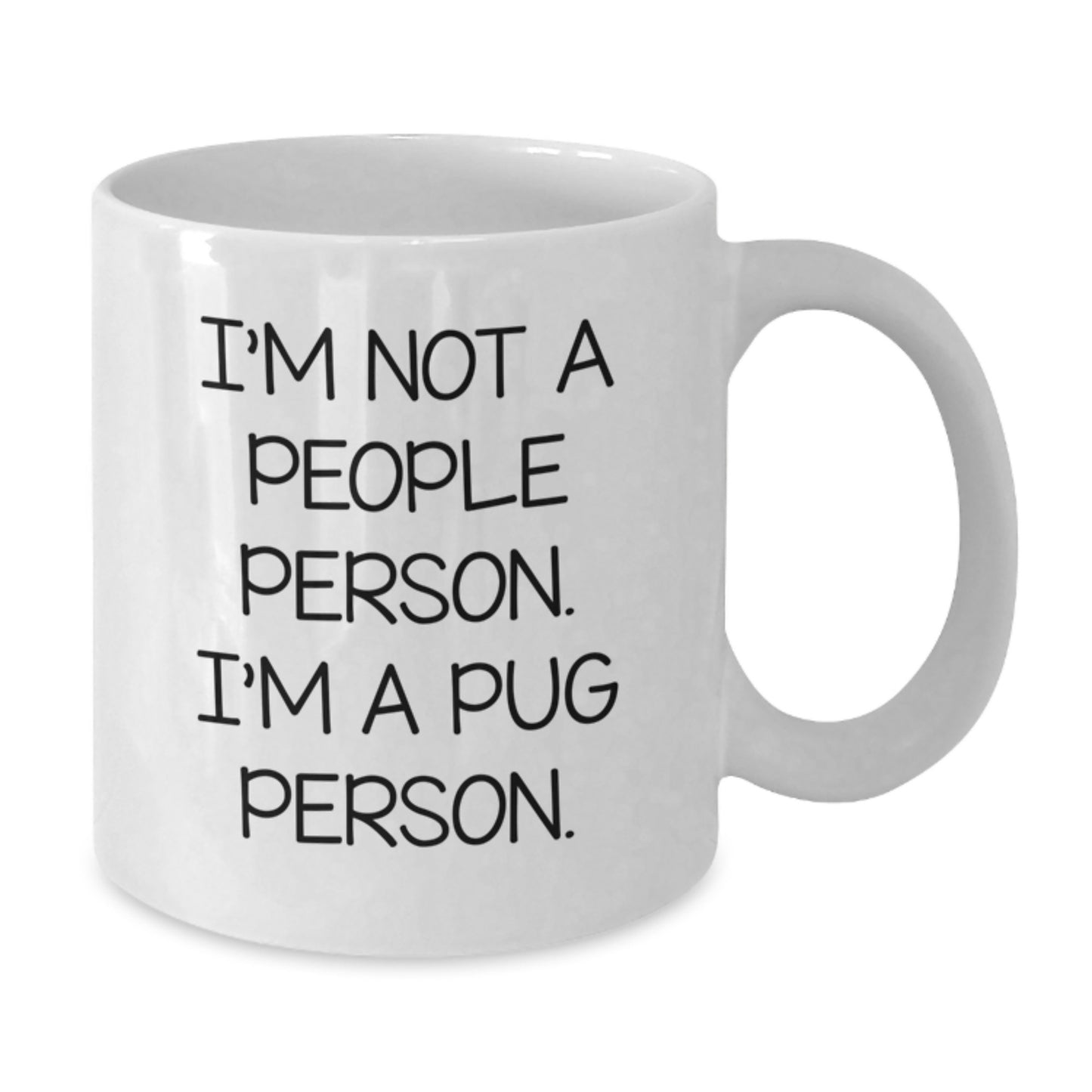 Pug Dog Lovers Funny White Coffee Mug Gifts from Friends for Birthday - Additional