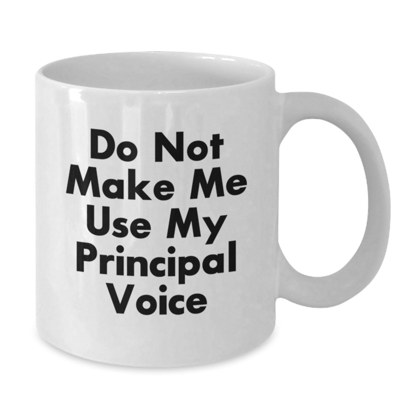 Funny Principal Gifts from Friends for Graduation White Coffee Mugs - 'Do Not Make Me Use My Principal Voice' - Unique Graduation Gifts for Principal - Additional