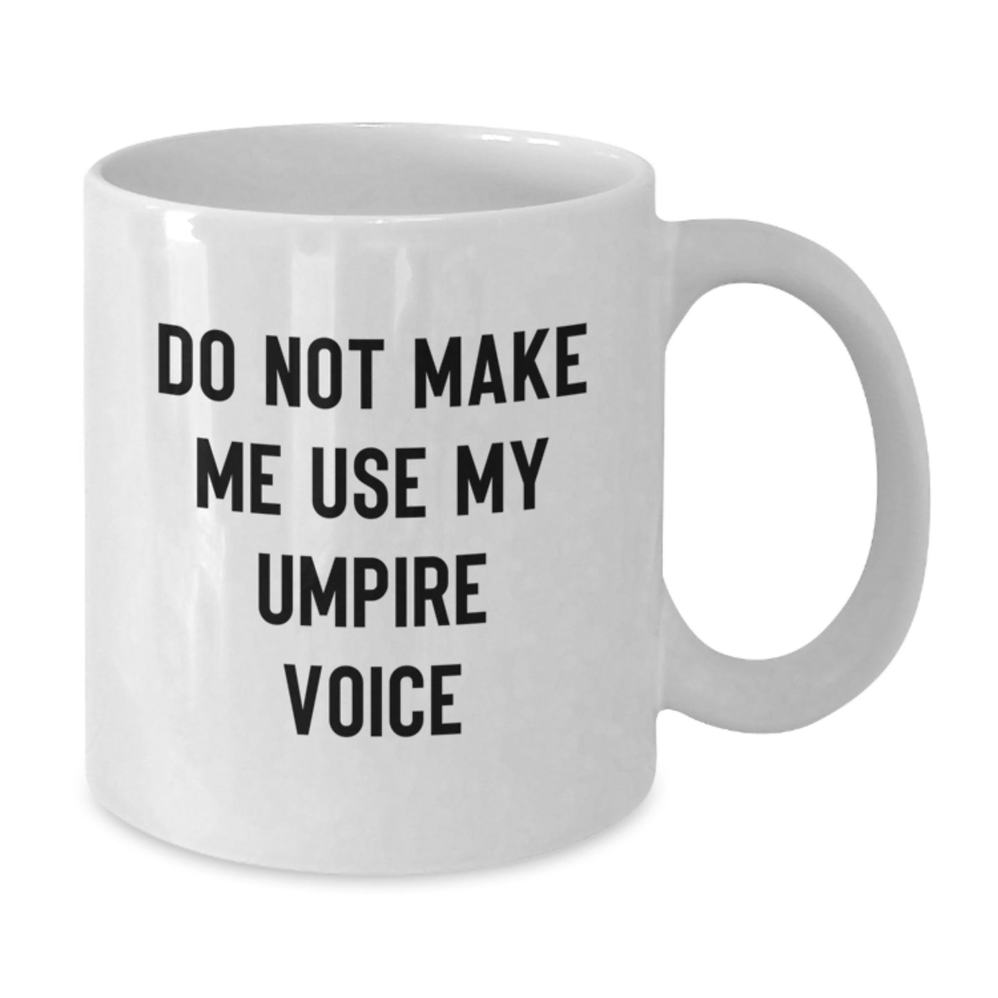 Umpire Humor Gifts from Men to Friends for Graduation Unique Umpire Voice Coffee Mugs, Funny Quote White 11oz or 15oz Ceramic Mugs - Additional