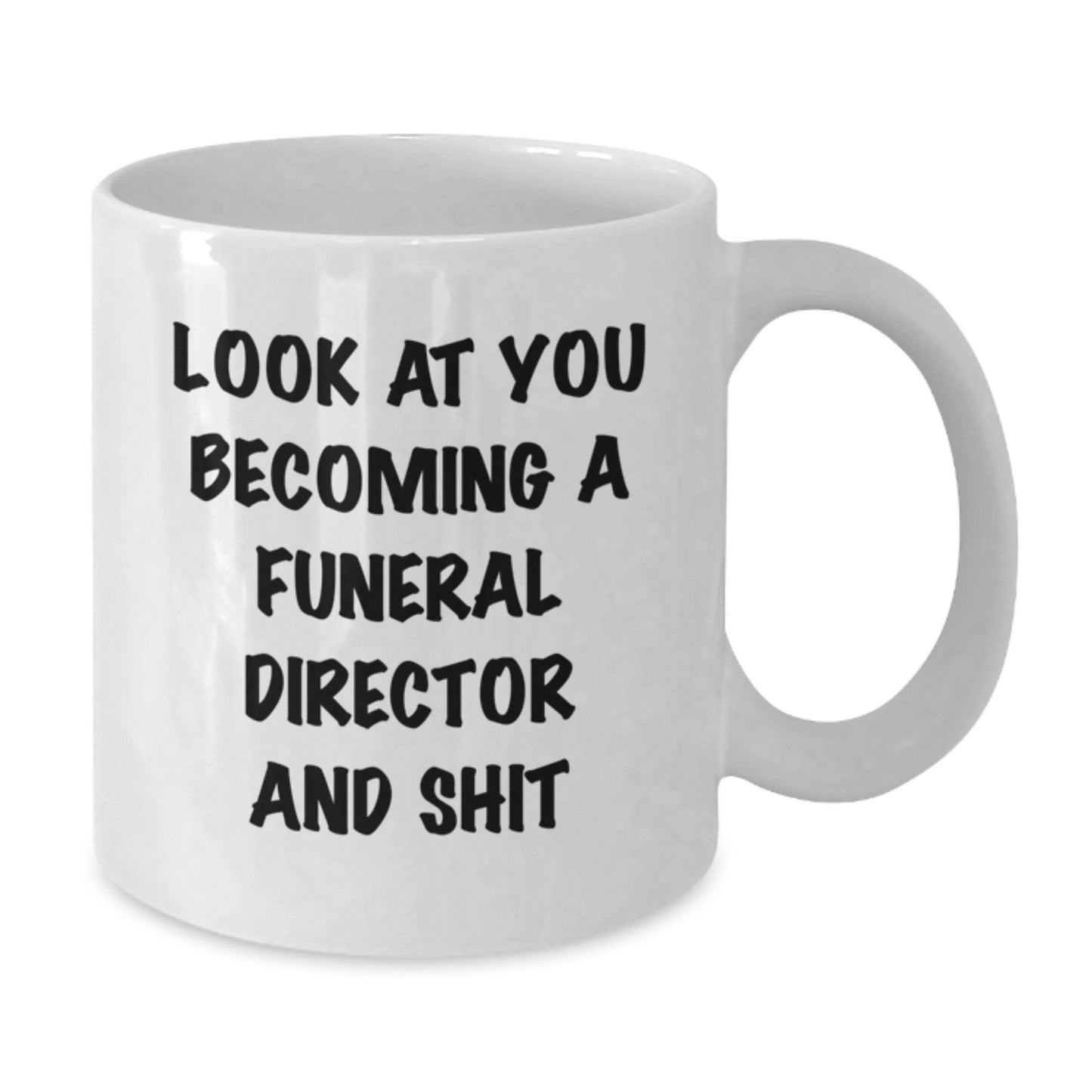 Funny Funeral Director Gifts, White Coffee Mugs with 'Look At You Becoming A Funeral Director And Shit' Quote, Birthday Unique Gifts from Men, Women, Family, Friends to Funeral Director, Men, Women - Additional