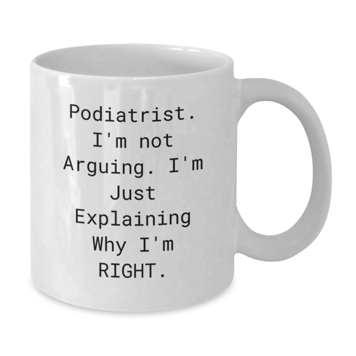 Funny Podiatrist Quotes White Coffee Mugs Gifts from Family to Podiatrist Graduates, White Coffee Mug for Podiatrist Friends - Additional