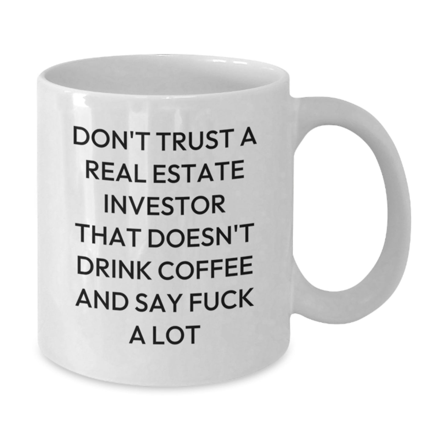 Funny Real Estate Investor Gifts for Men from Friends, White Coffee Mug with 'Don't Trust...' Quote, Perfect for Graduation - Additional