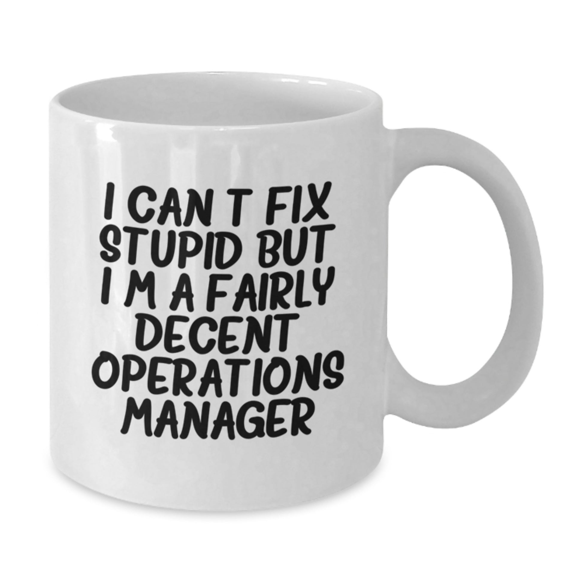 Operations Manager Humor Gifts from Family - Funny White Coffee Mug for Him or Her on Birthday - Additional