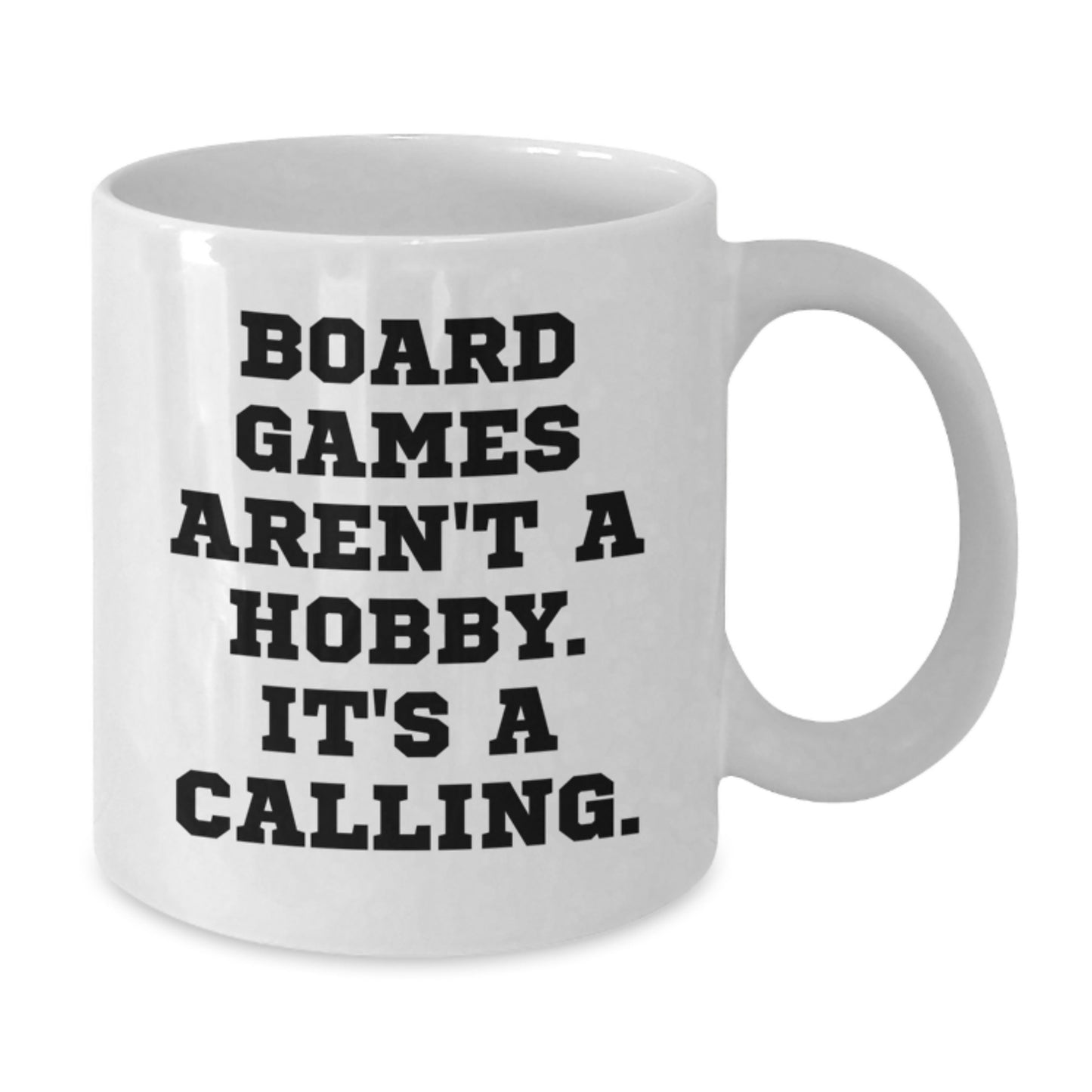 Funny Board Games Gifts for Him - Gifts from Men - White Coffee Mug with Inspirational Quote, Board Games Aren't A Hobby. It's A Calling. - 11oz or 15oz Capacity - Additional