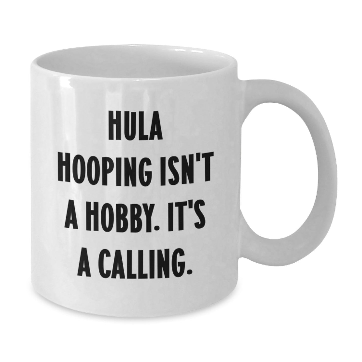 Hula Hooping Gifts from Friends to Hula Hooping Men, Funny White Coffee Mug for Birthday - Additional