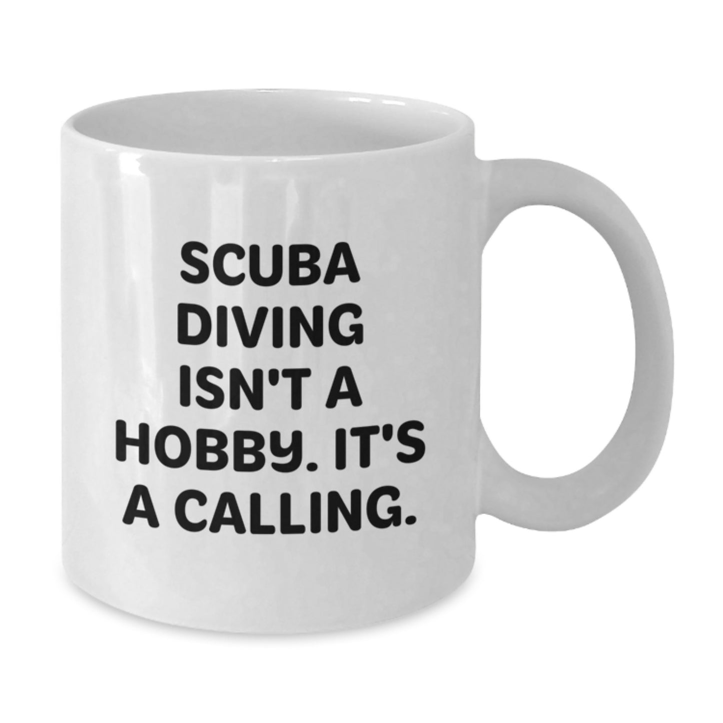 Scuba Diving Inspirational White Coffee Mug, Gifts from Friends for Scuba Diving Men, Funny Quote 'Scuba Diving Isn't A Hobby. It's A Calling.' on Birthday Unique Gifts - Additional