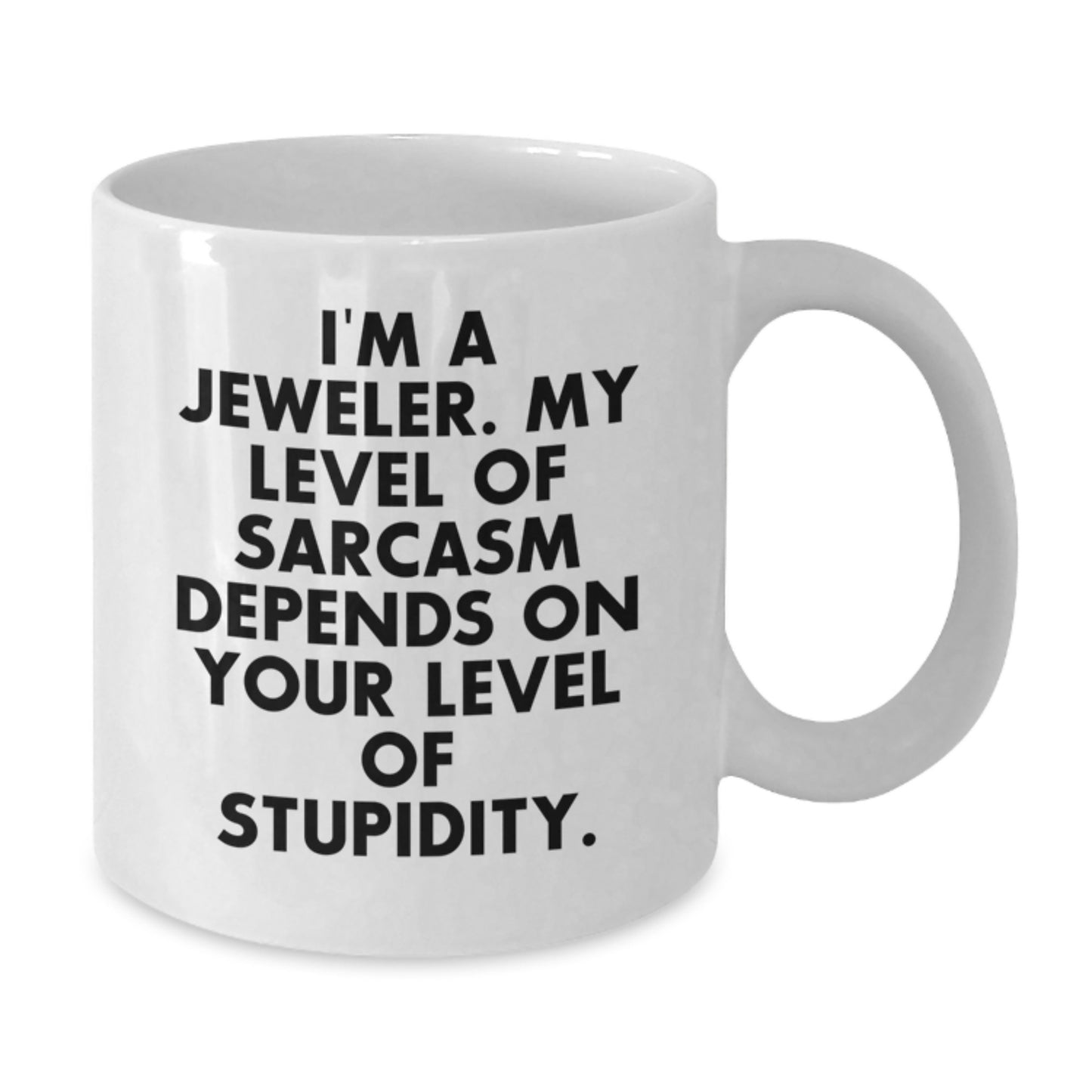Funny Jeweler Gifts from Friends for Him or Her - White Coffee Mug, Sarcasm Quote, Birthday Unique Gifts - Additional