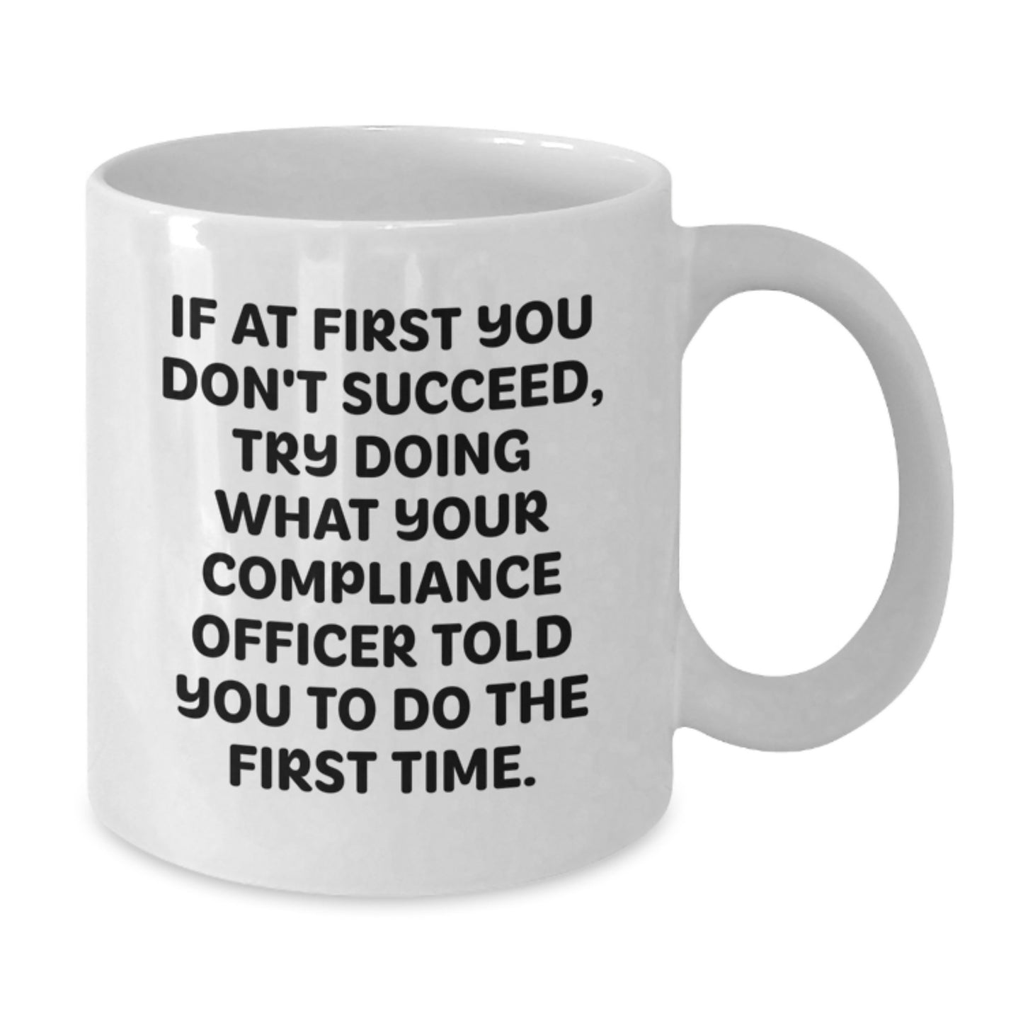 Funny Compliance Officer Gifts for Men, White Coffee Mug, 'If At First You Don't Succeed...' Inspirational Quote, Birthday Unique Gifts from Friends, Coworkers, Family - Additional