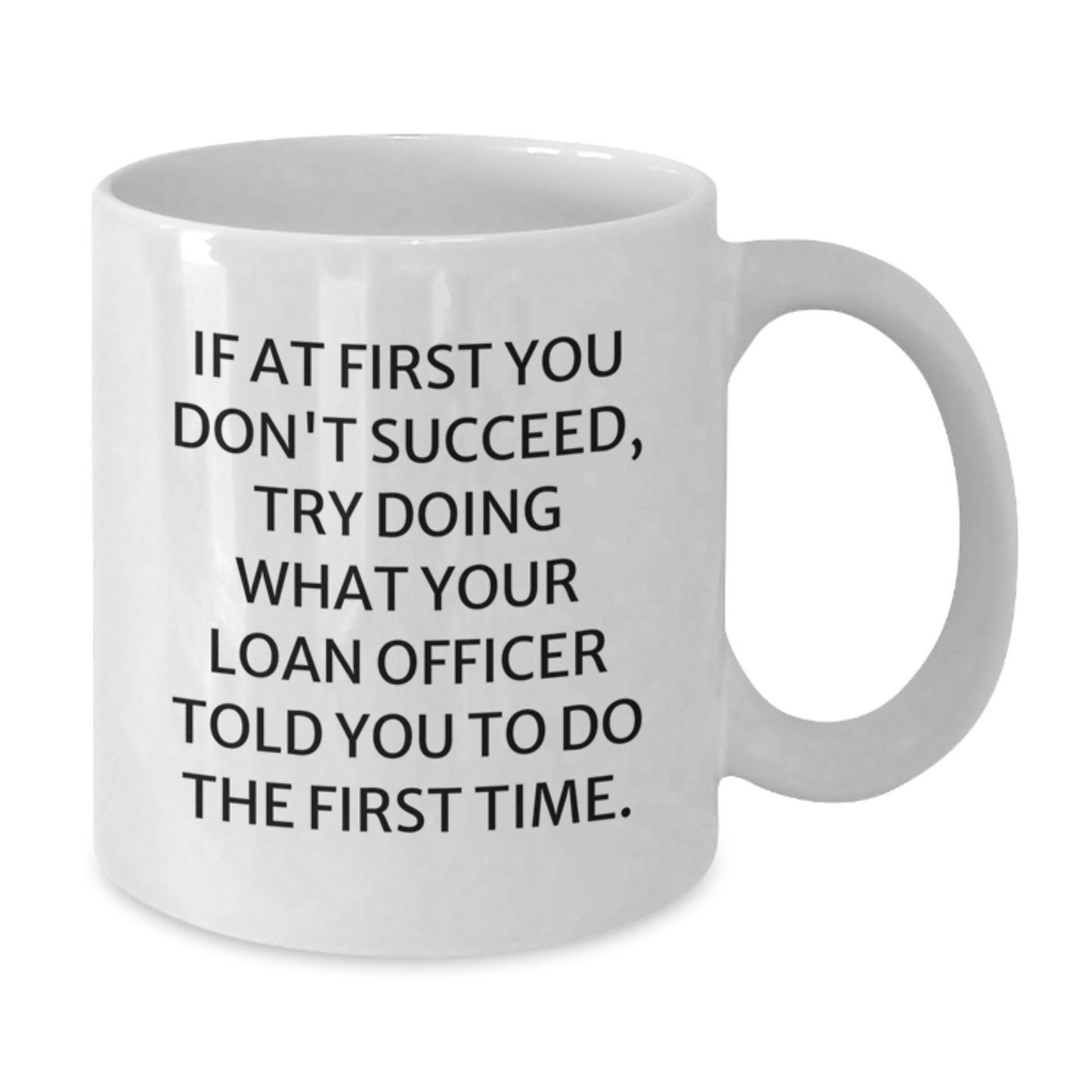 Funny Loan Officer Gifts from Friends, Coworkers, or Family - White Coffee Mug for Loan Officer's Birthday - Additional