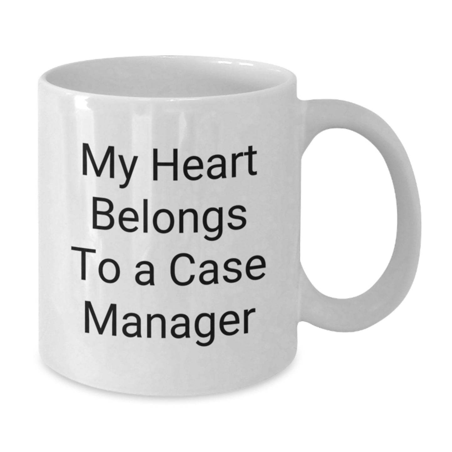 Funny Case Manager Gifts from Friends for Birthday - 'My Heart Belongs To A Case Manager' White Coffee Mug, 11oz or 15oz Ceramic, Microwave and Dishwasher Safe - Additional