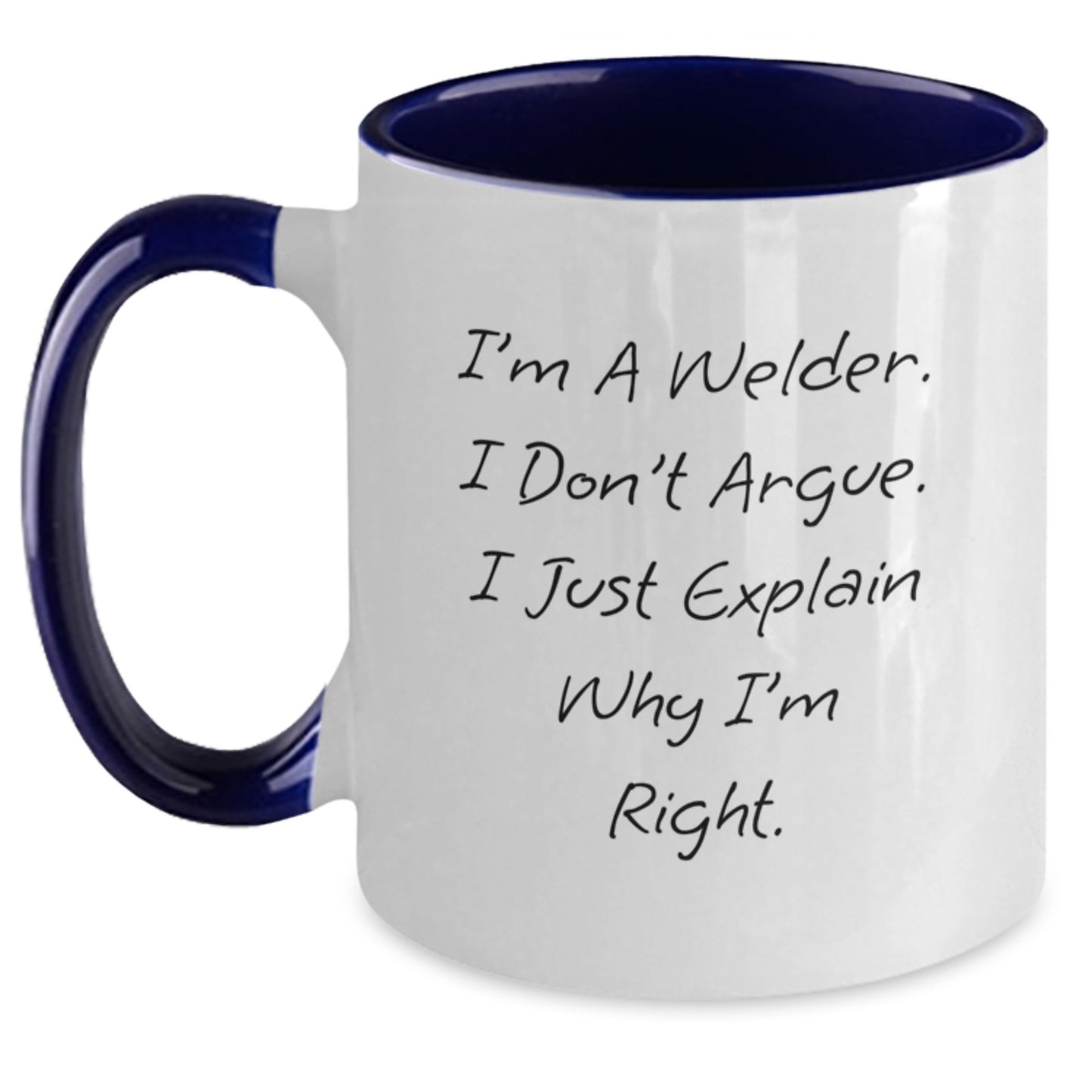 Funny Welder Gifts for Him - Inspirational Two Tone Coffee Mugs from Friends for Graduation - 'I'm Right' Quote, Black and White, 11oz - Main