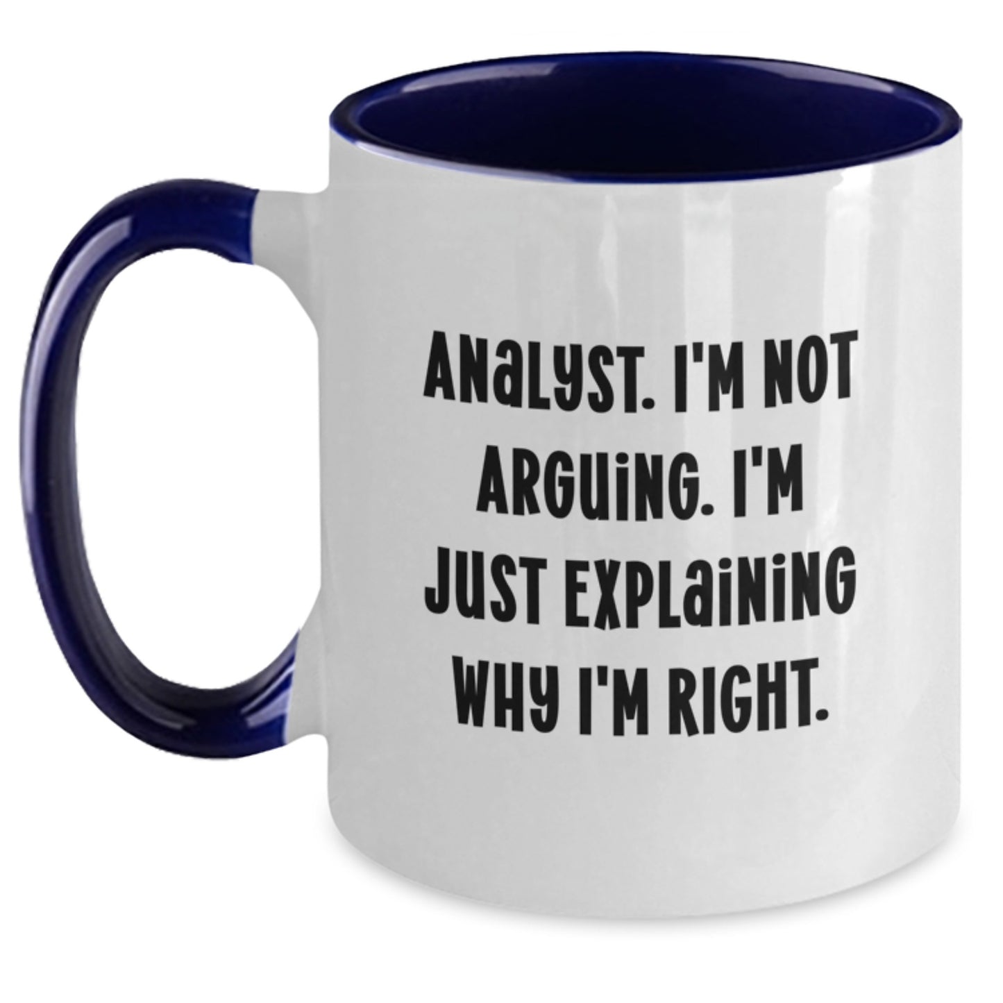 Funny Analyst Quote Two Tone Coffee Mug, Gifts from Friends for Birthday, 11oz Ceramic Mug - Main
