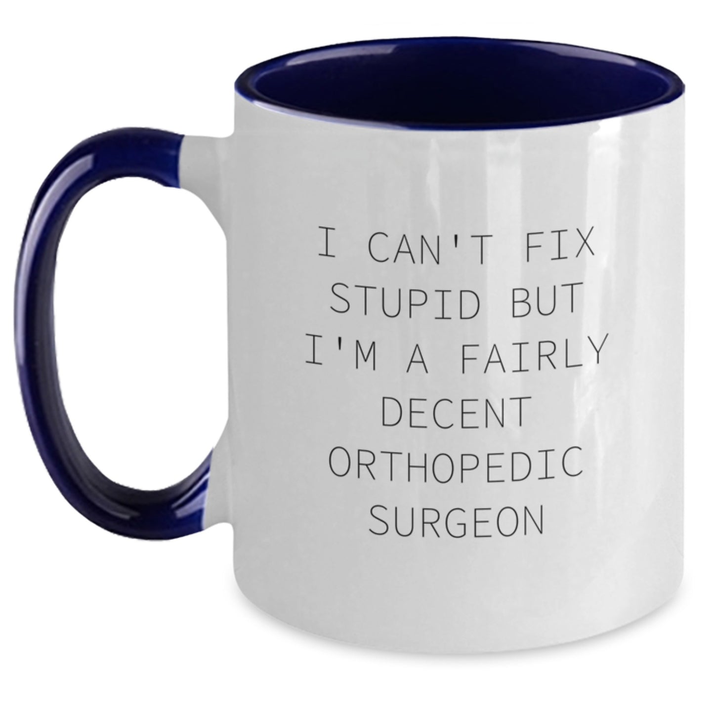 Orthopedic Surgeon Gifts, Funny Quote Coffee Mug, Graduation Unique Gifts from Family to Orthopedic Surgeon, 11oz Two Tone Ceramic Mug for Men or Women - Main