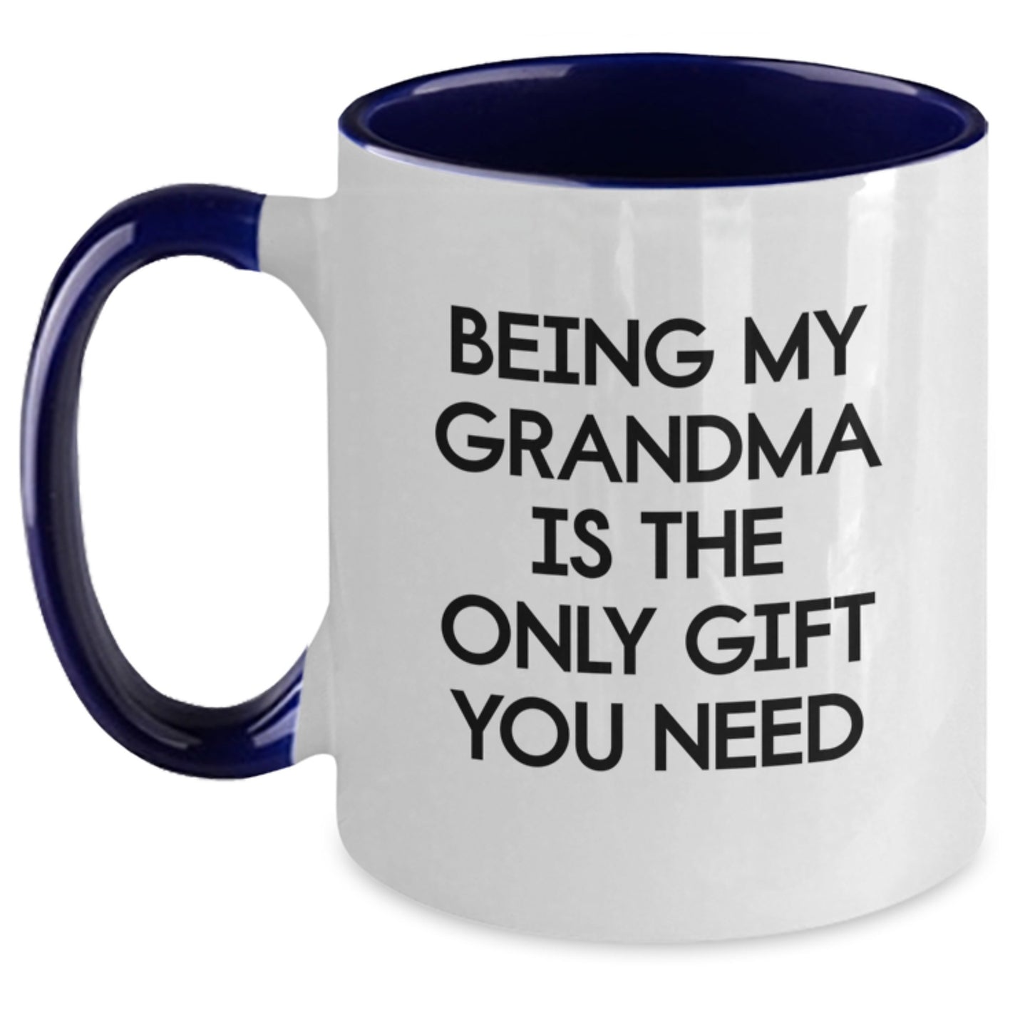 Funny Grandma Gifts, Being My Grandma Is The Only Gift You Need, Two Tone Coffee Mug for Birthday, Gifts from Family - Main