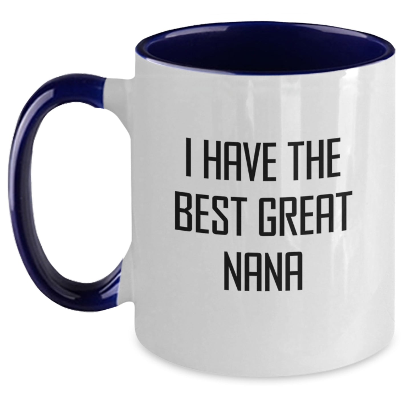 Funny Nana Gifts from Men to Nanas for Graduation Unique Gifts - 'I Have The Best Great Nana' Two Tone Coffee Mug - Main