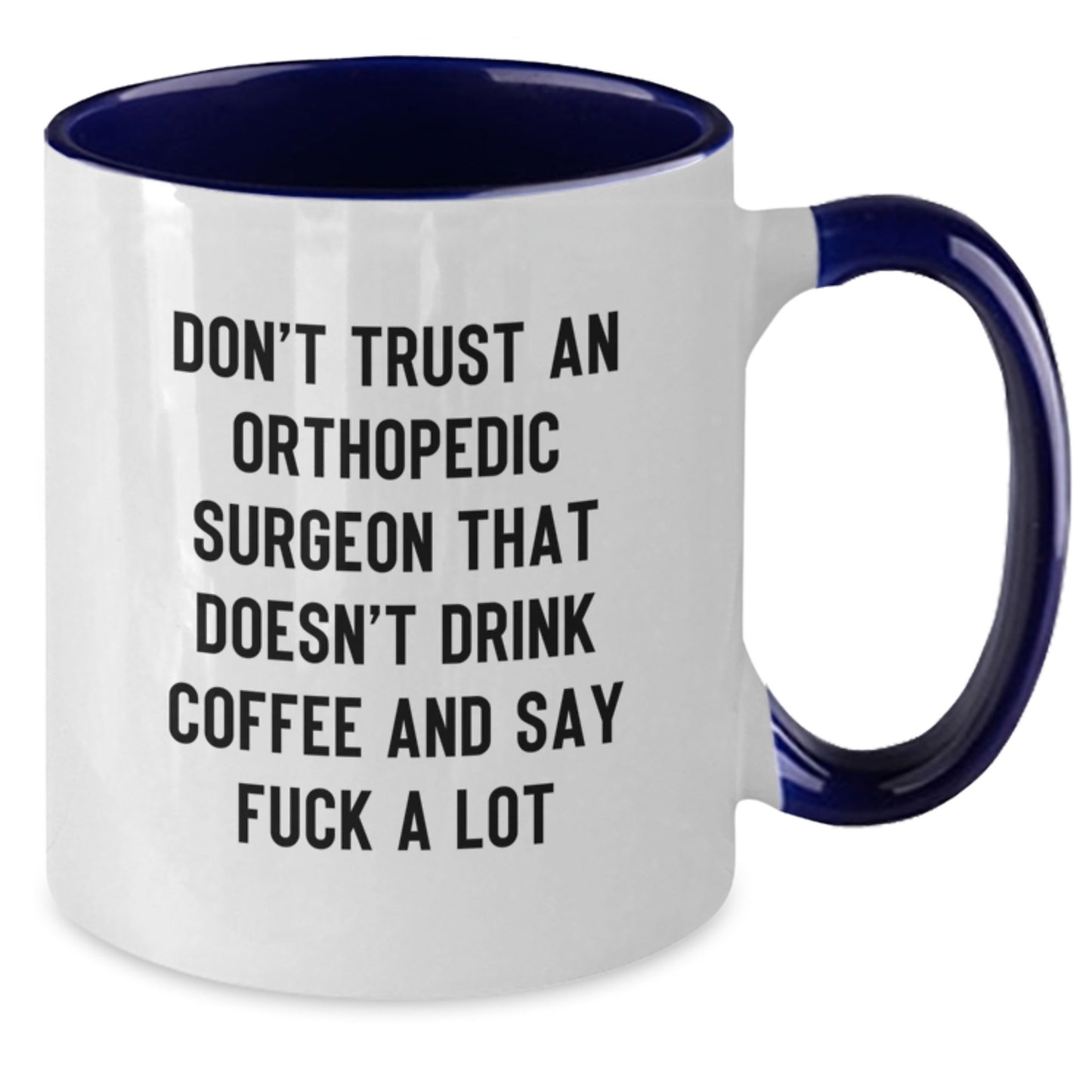 Orthopedic Surgeon Gifts, Funny Quote Two Tone Coffee Mug, Gifts from Friends for Orthopedic Surgeon Graduation Unique Gifts, Ceramic 11oz Mug - Additional