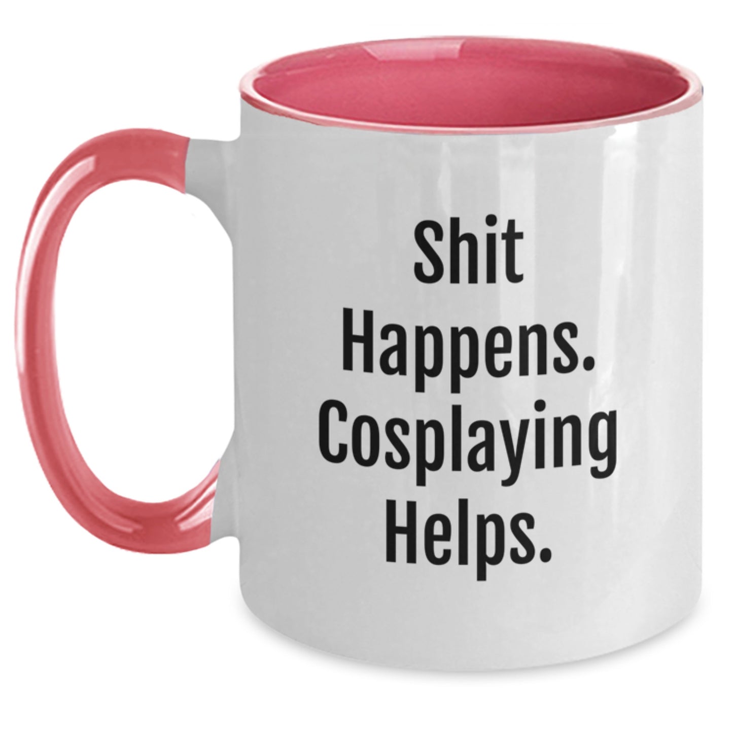 Funny Cosplaying Gifts for Friends and Family, Shit Happens. Cosplaying Helps., Two Tone Coffee Mug for Graduation, Gifts from Friends and Family - Main