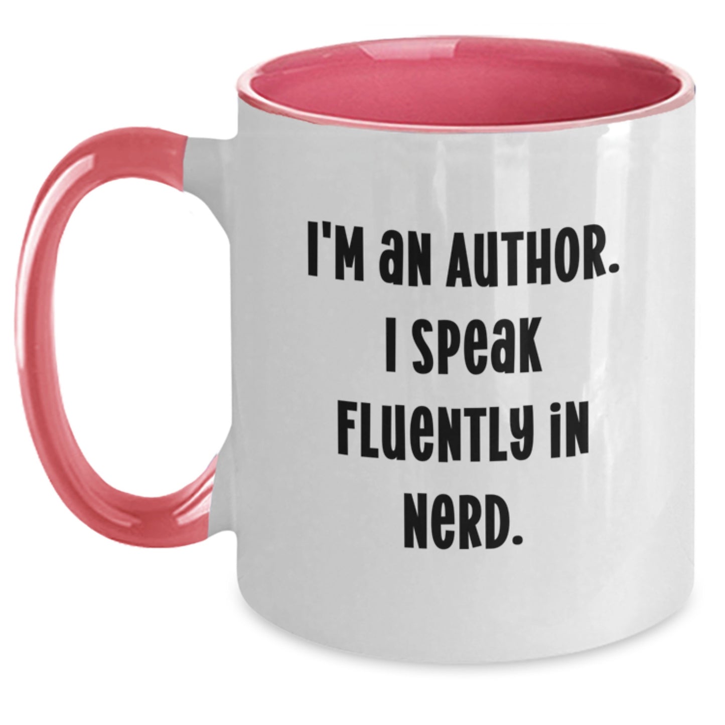 Author Gifts From Men to Friends - I'm An Author. I Speak Fluently In genius. Two Tone Coffee Mug, Funny Graduation Unique Gifts - Main