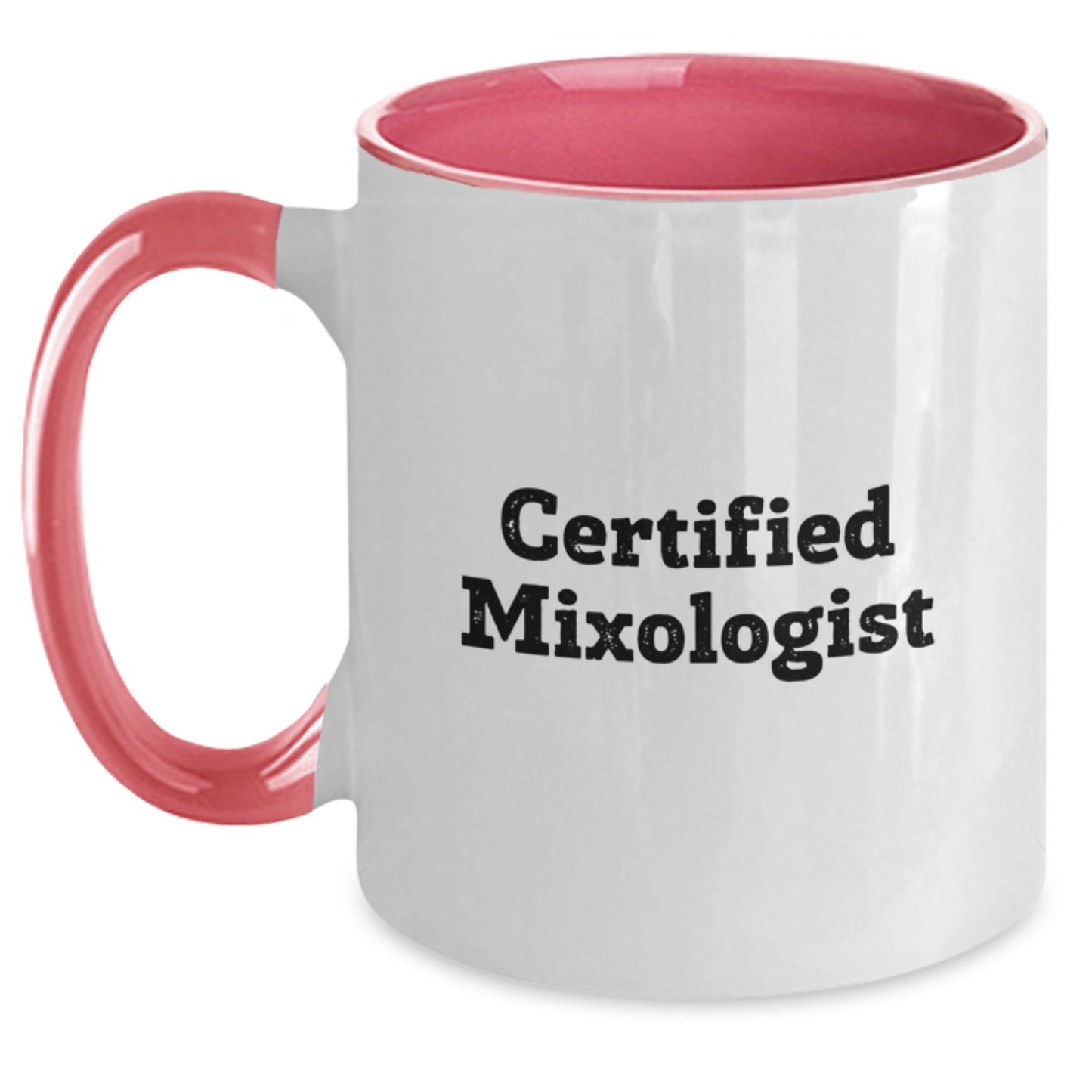 Funny Mixologist Gifts from Friends to Graduating Mixologists - Two Tone Coffee Mug, Quote Certified Mixologist - Main