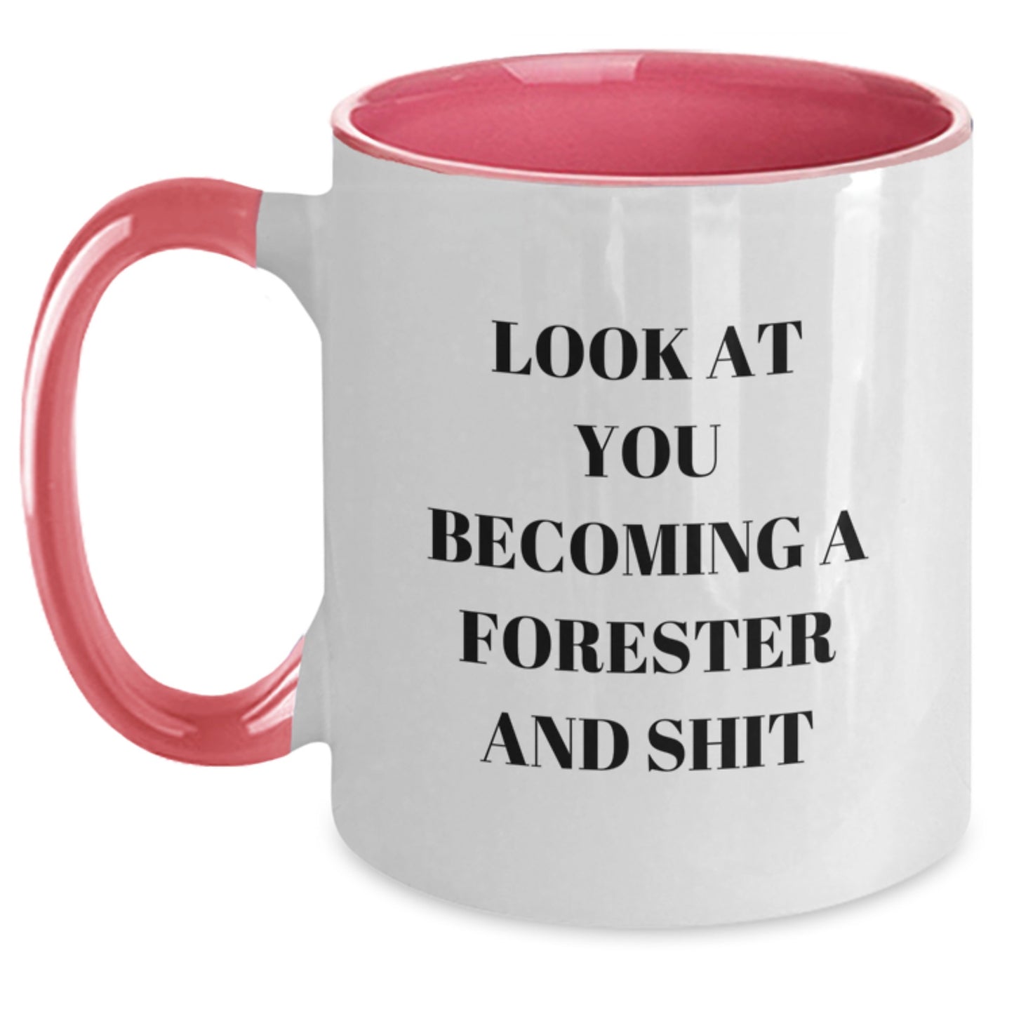 Funny Forester Gifts, Forester Mug, Look At You Becoming A Forester And Shit, Birthday Unique Gifts from Friends, Gifts for Forester - Main