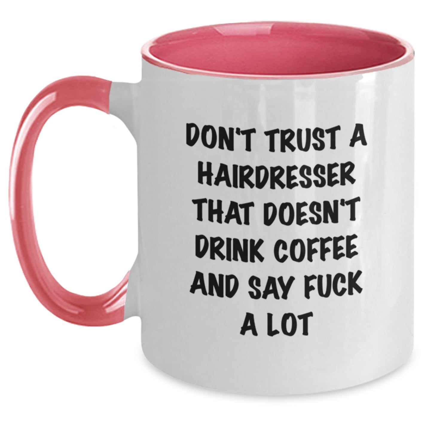 Funny Hairdresser Gifts from Friends - Don't Trust a Hairdresser That Doesn't Drink Coffee, Two Tone Coffee Mug for Birthday - Main