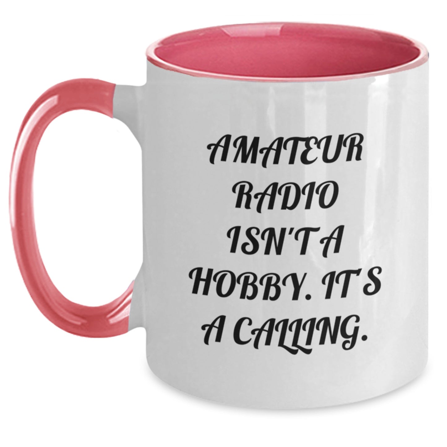 Funny Amateur Radio Enthusiast Gifts from Friends for Men Two Tone Coffee Mug, 'Amateur Radio Isn't A Hobby. It's A Calling.' - Main