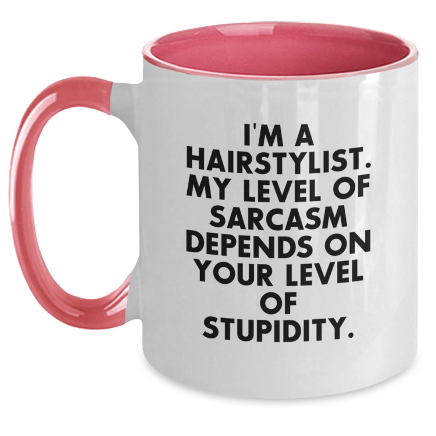 Hairstylist Humor Mugs, Funny Gifts from Friends and Family for Hairstylist's Birthday, Two Tone Coffee Mug with Sarcasm Quote - Main