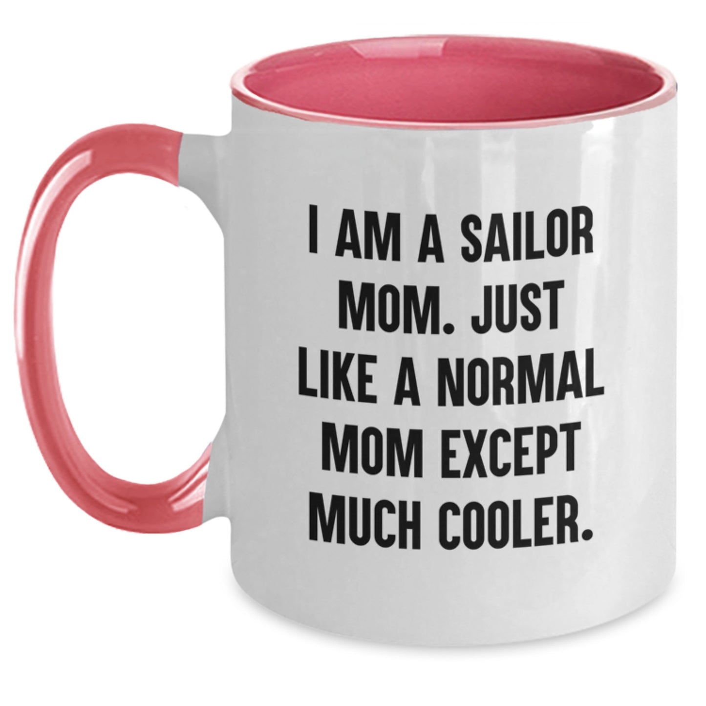 Sailor Mom Gifts for Men, Funny Two Tone Coffee Mugs from Mom, Birthday Unique Gifts for Sailor Friends, 'I Am A Sailor Mom' Quote - Main