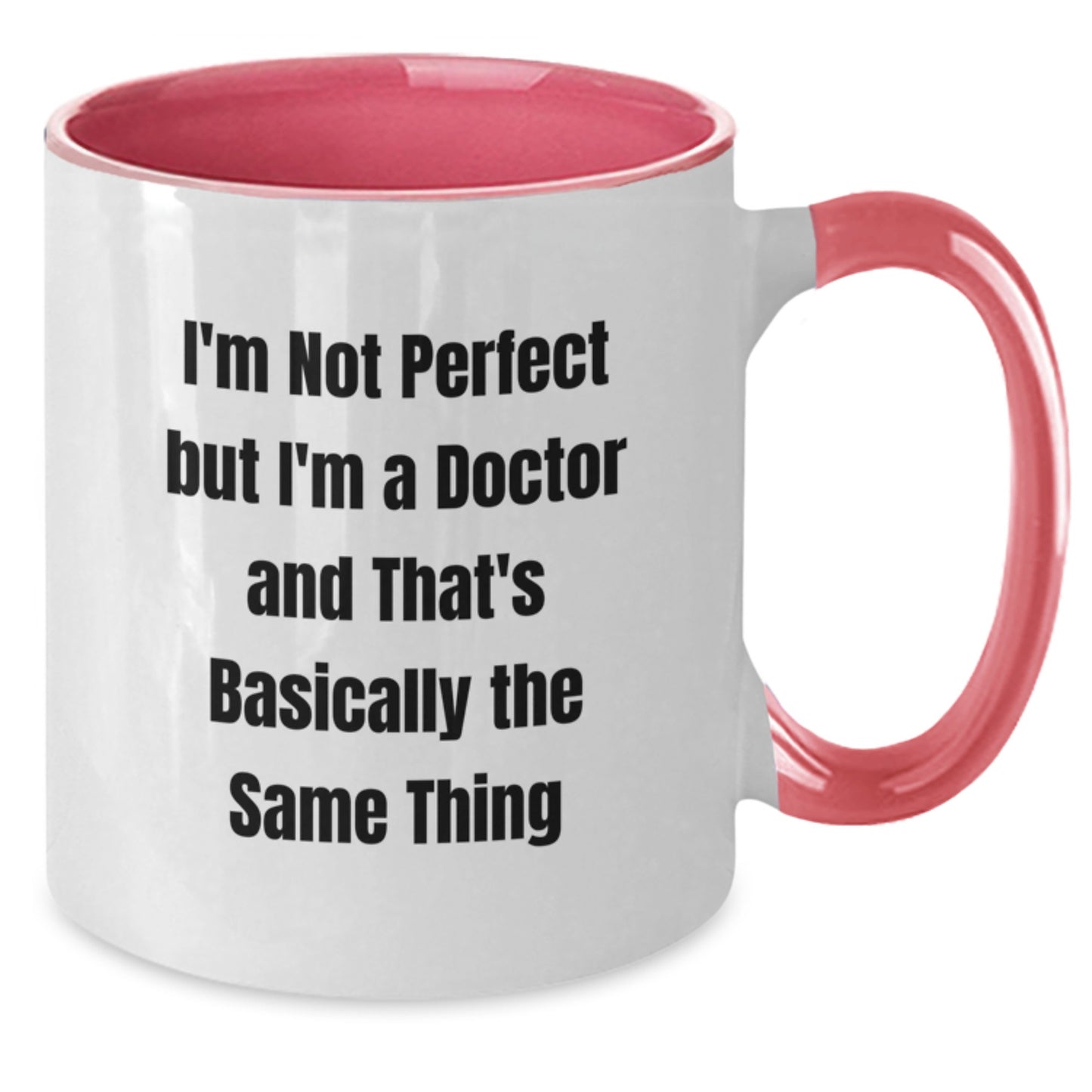 Funny Doctor Gifts from Friends - I'm Not Perfect Two Tone Coffee Mug for Graduation, 11oz Ceramic, Microwave and Dishwasher Safe - Additional
