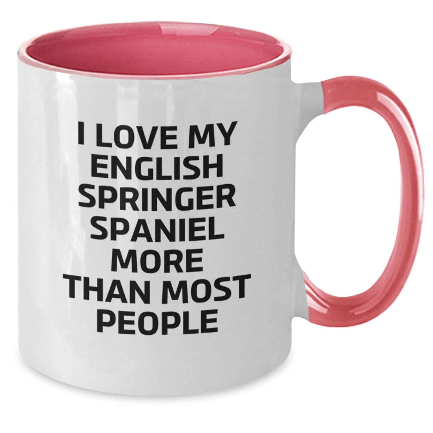 Funny English Springer Spaniel Dog Mum Gift from Friends for Birthday, I Love My English Springer Spaniel More Than Most People Quote Two Tone Coffee Mug - Additional
