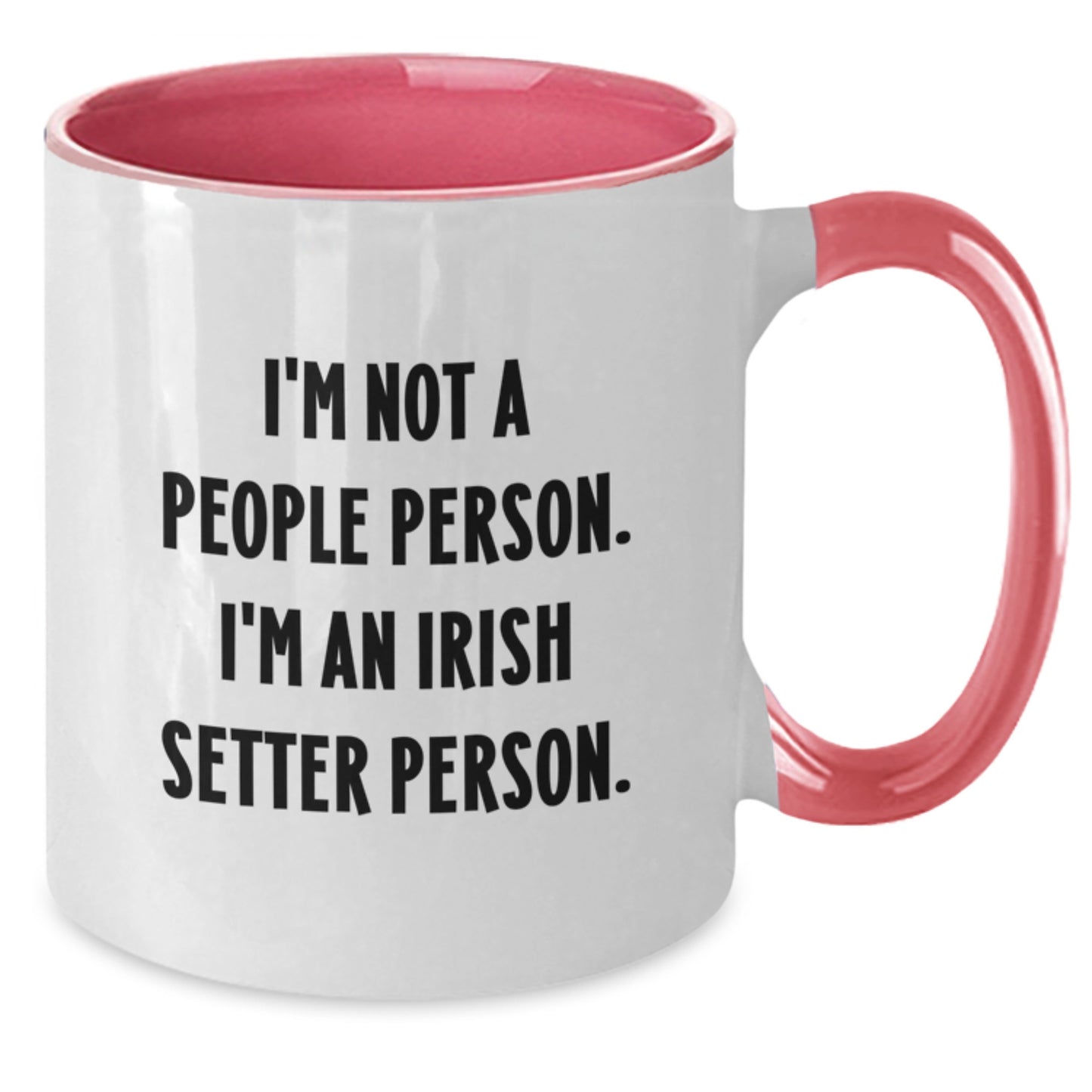 Irish Setter Dog Lover's Funny Quote Gifts from Mom for Friends, Two Tone Coffee Mug with Inspirational Message, Perfect Birthday Unique Gift for Women and Men - Additional