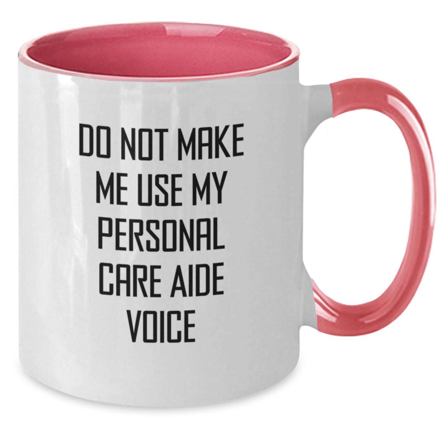 Funny Personal Care Aide Gifts from Friends for Graduation Unique Two Tone Coffee Mugs with Do Not Make Me Use My Personal Care Aide Voice Quote, Personal Care Aide Humor, and Lovely Two Tone Design - Additional