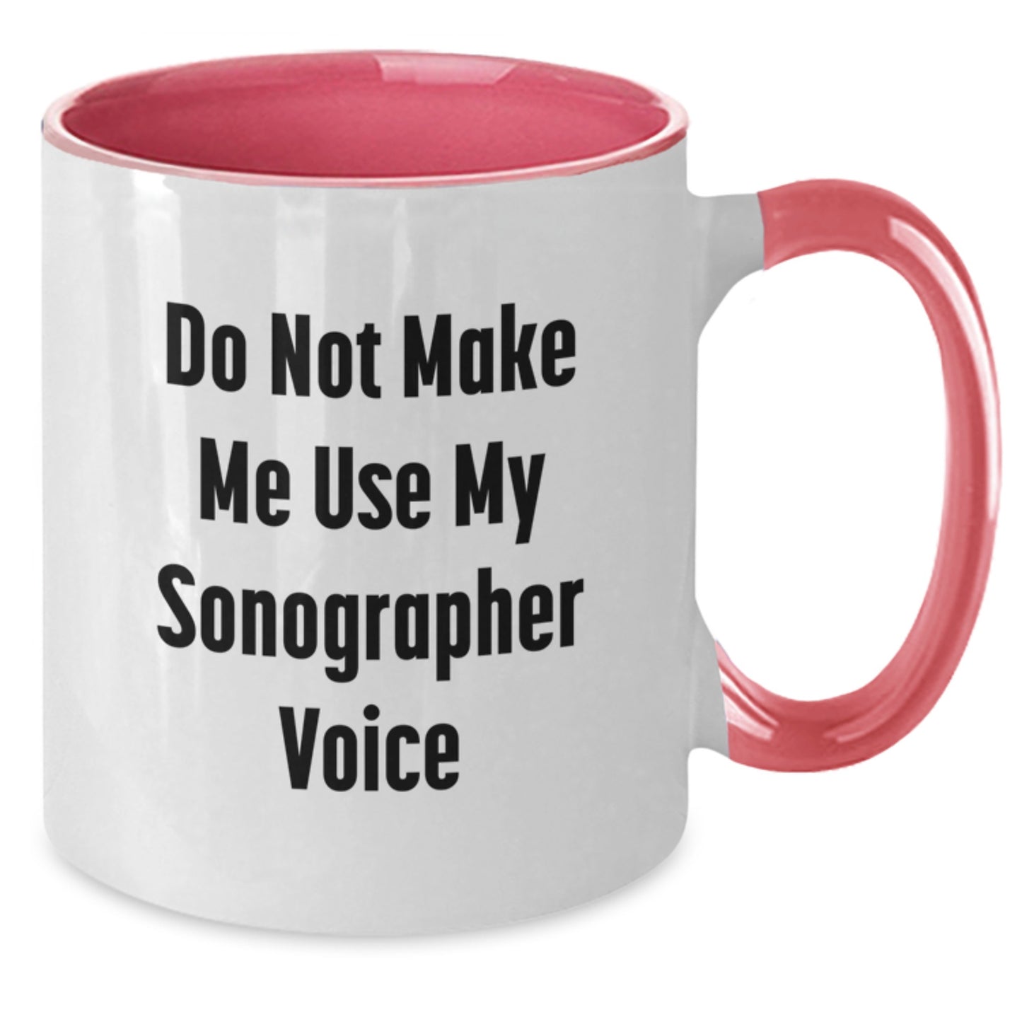 Sonographer Humor Gifts from Friends and Family - Funny Two Tone Coffee Mug for Birthday - Additional
