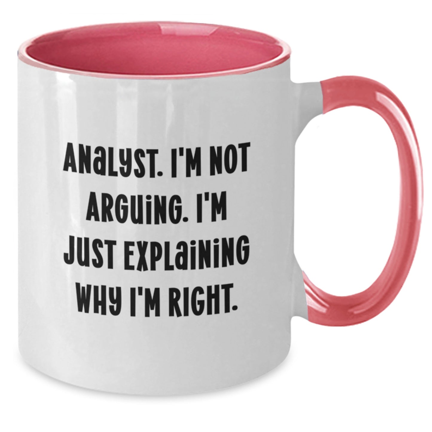 Funny Analyst Quote Two Tone Coffee Mug, Gifts from Friends for Birthday, 11oz Ceramic Mug - Additional