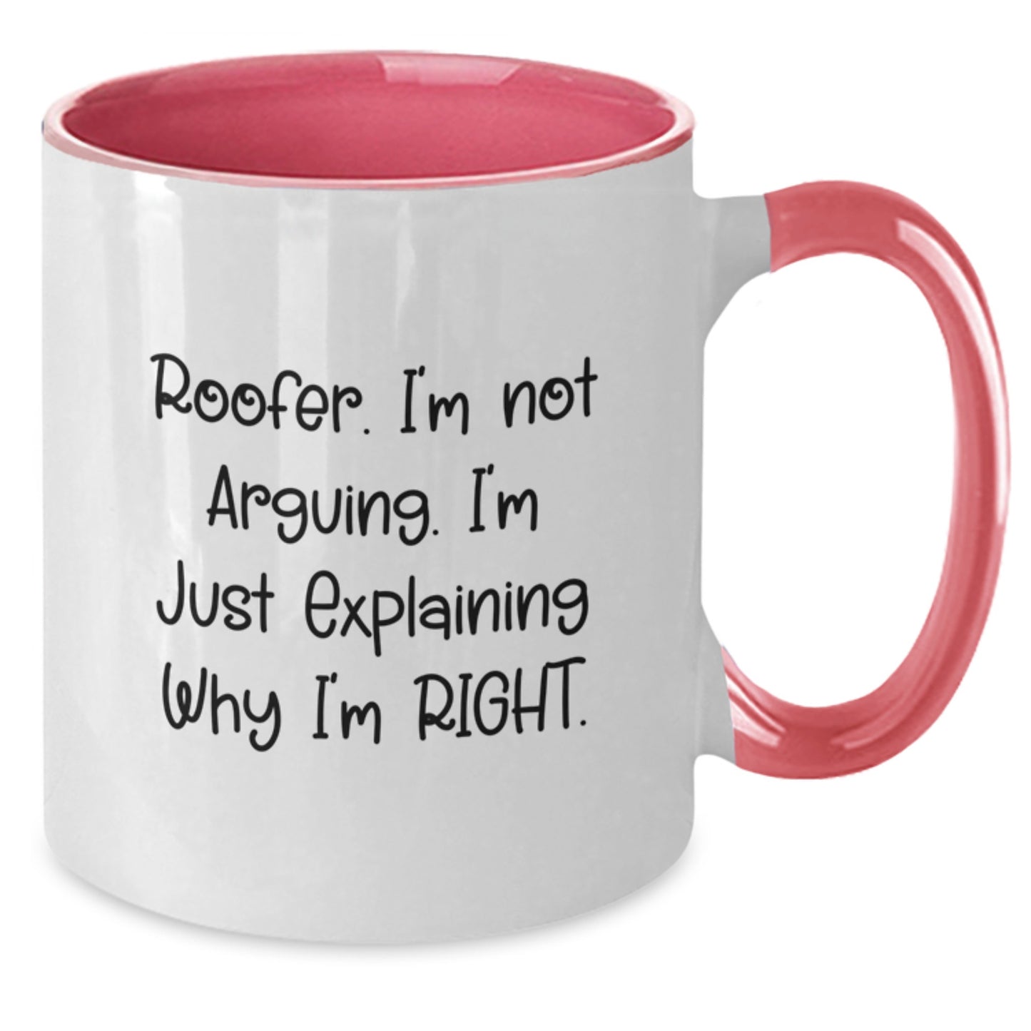 Roofer Humor Gifts from Friends and Family, Two Tone Coffee Mug for Birthday, I'm Not Arguing. I'm Just Explaining Why I'm Right., 11oz Ceramic Microwave Dishwasher Safe - Additional